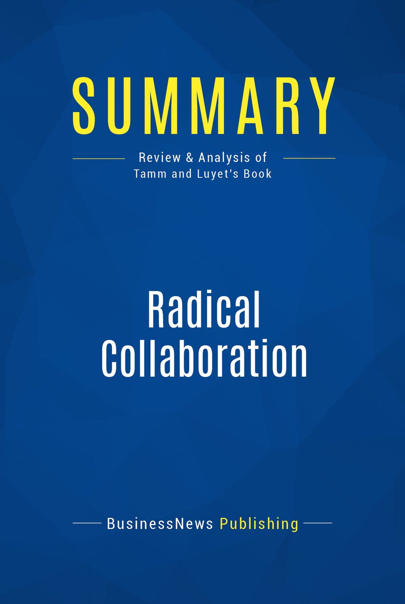 Summary: Radical Collaboration: Review and Analysis of Tamm and Luyet's Book