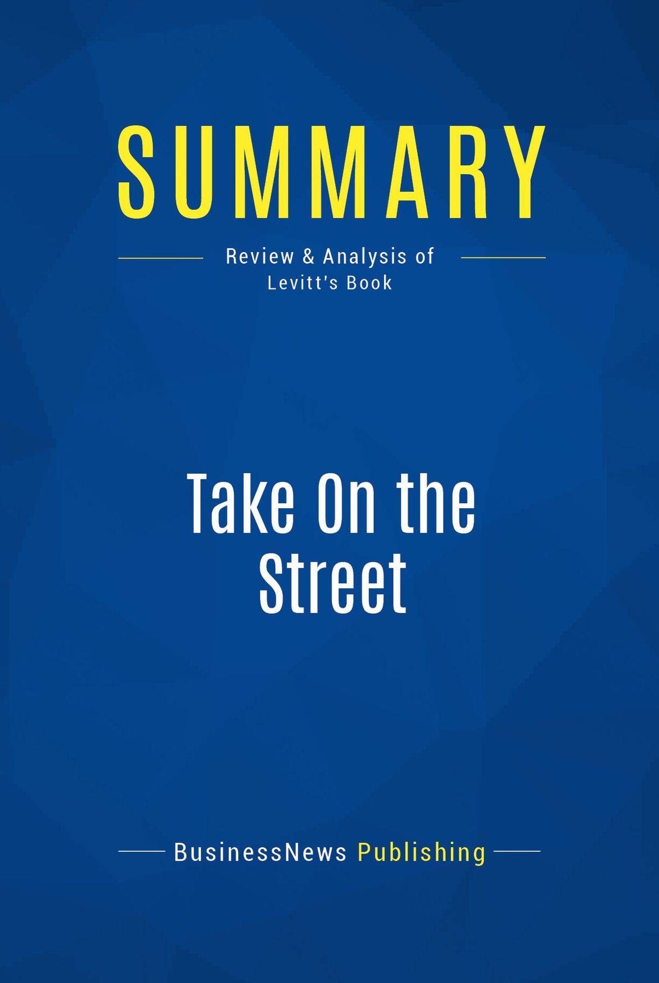 Summary: Take On the Street: Review and Analysis of Levitt's Book