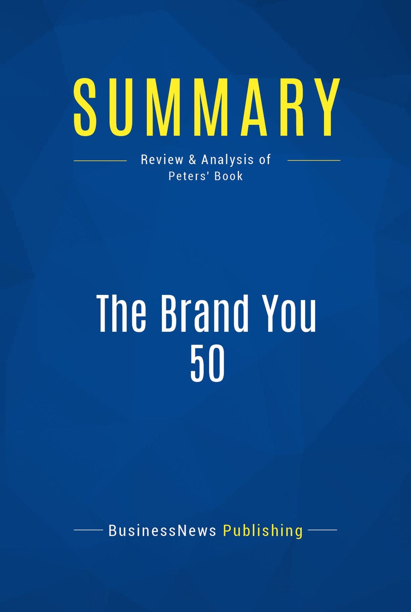 Summary: The Brand You 50: Review and Analysis of Peters' Book