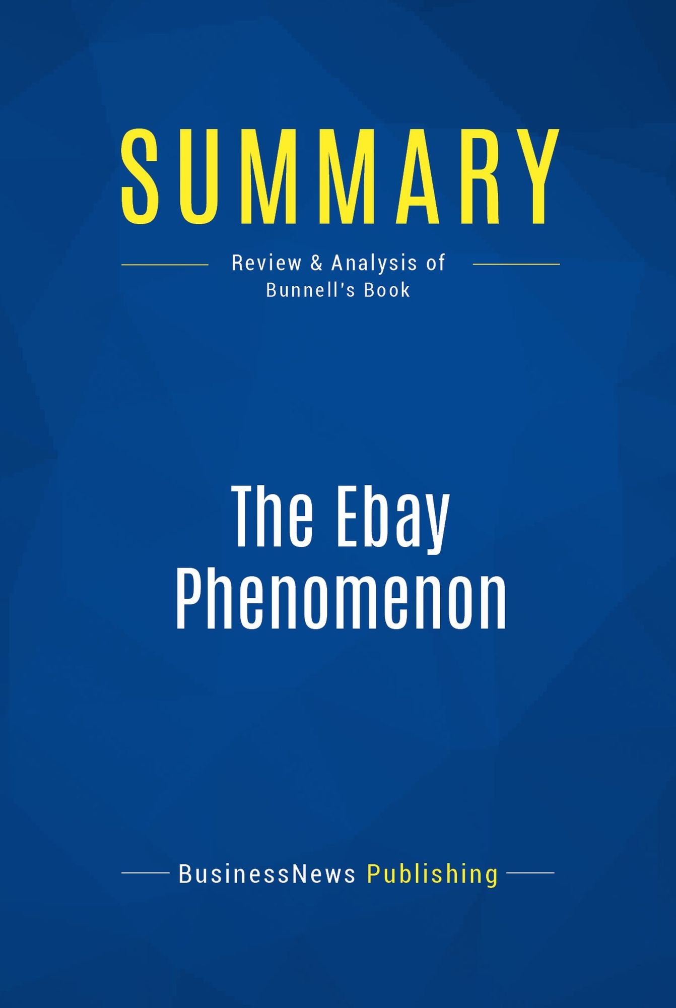 Summary: The Ebay Phenomenon: Review and Analysis of Bunnell's Book