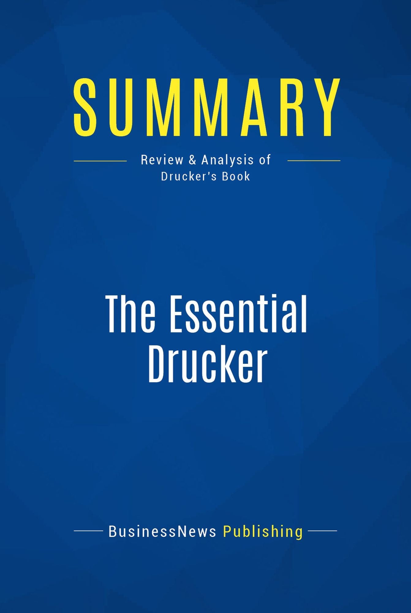 Summary: The Essential Drucker: Review and Analysis of Drucker's Book