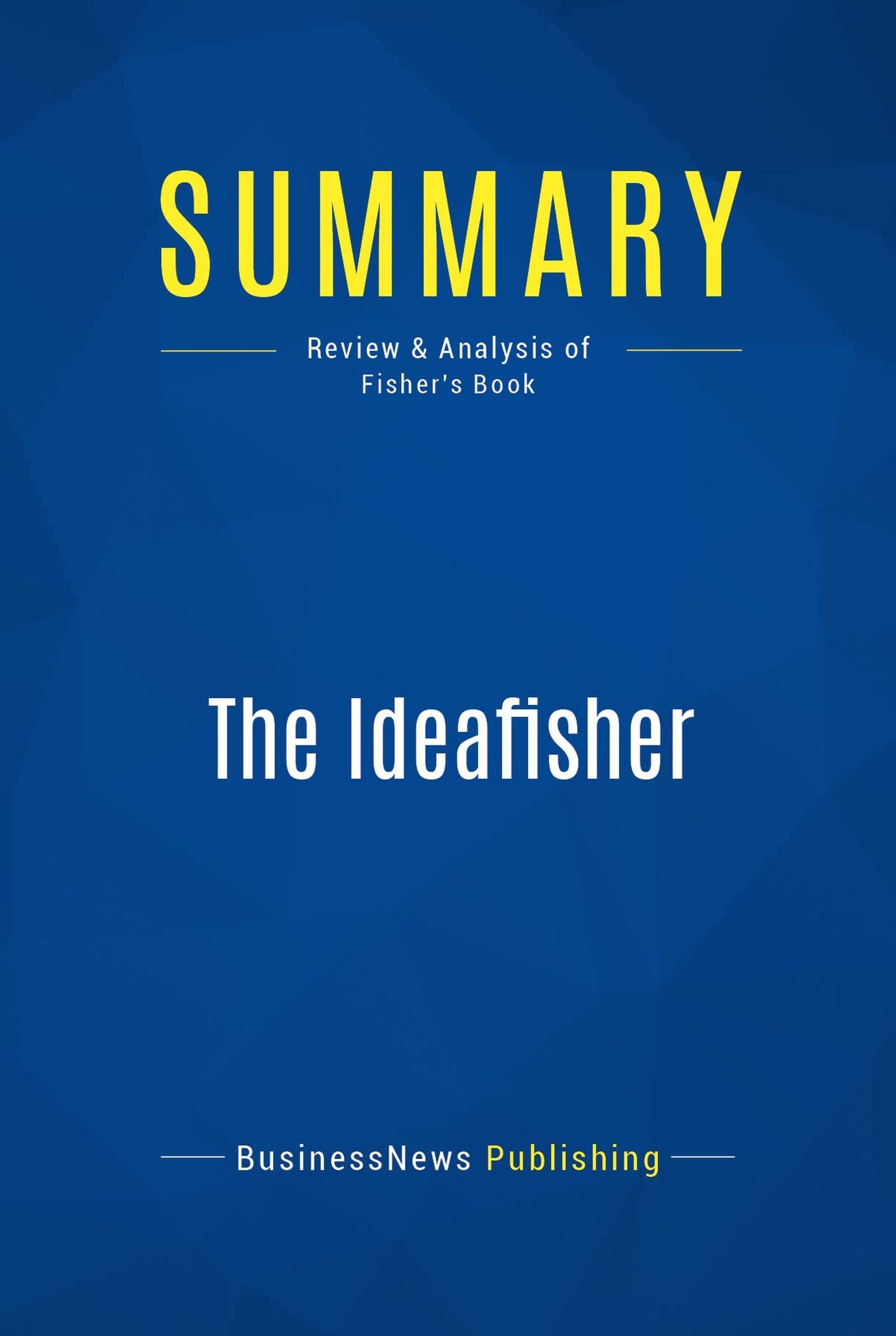 Summary: The Ideafisher: Review and Analysis of Fisher's Book