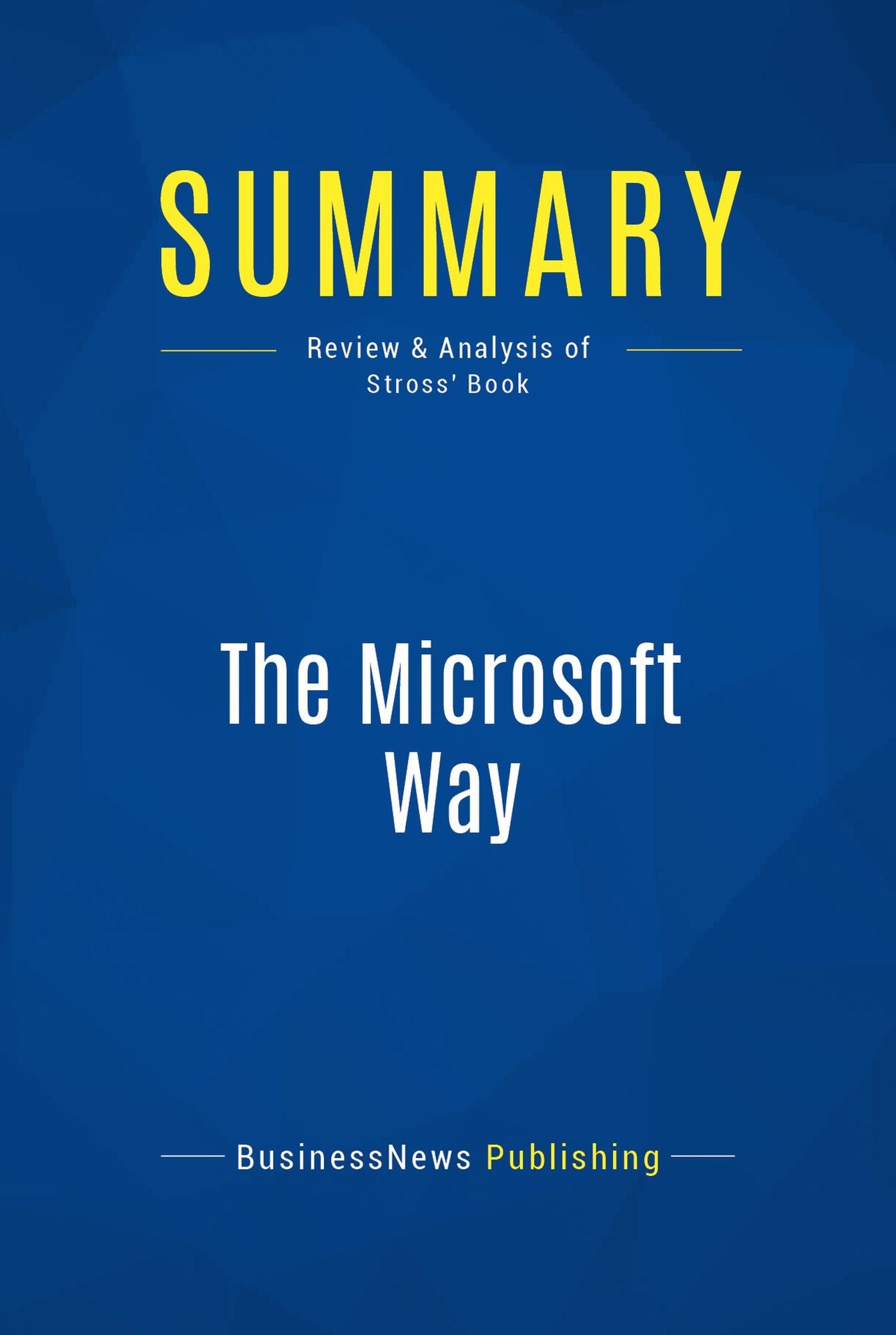 Summary: The Microsoft Way: Review and Analysis of Stross' Book