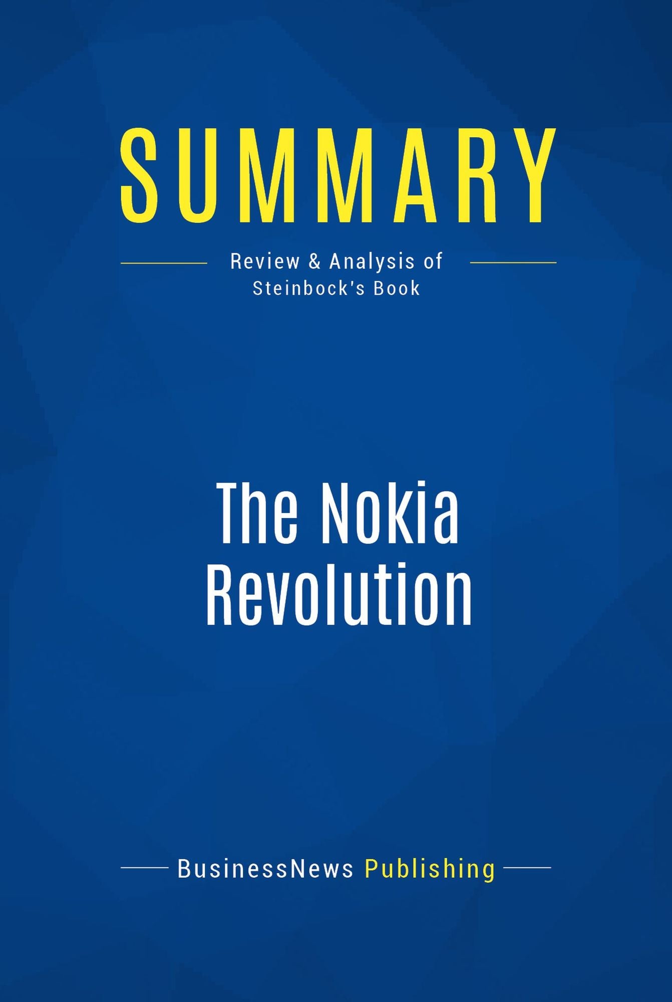 Summary: The Nokia Revolution: Review and Analysis of Steinbock's Book