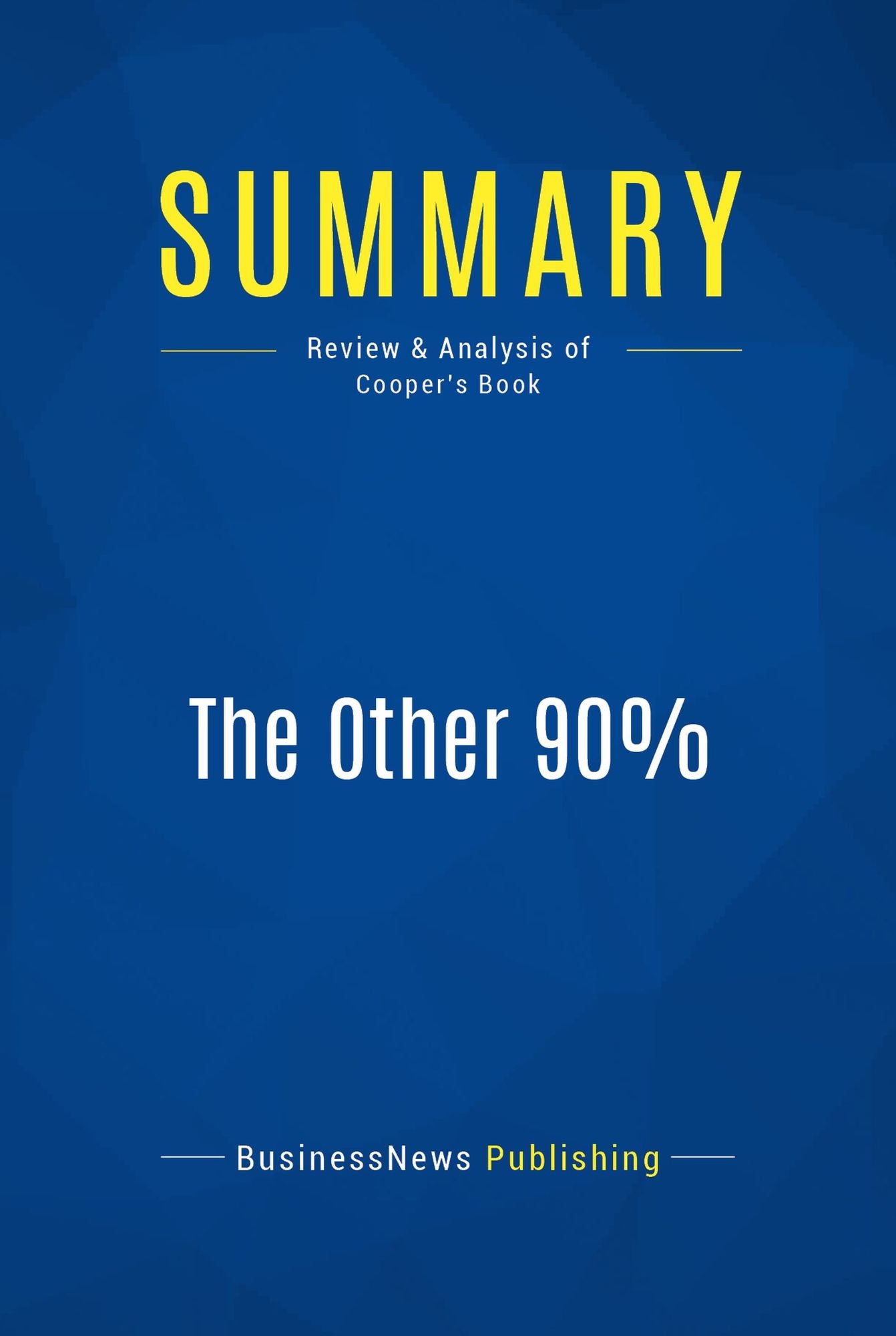 Summary: The Other 90%: Review and Analysis of Cooper's Book
