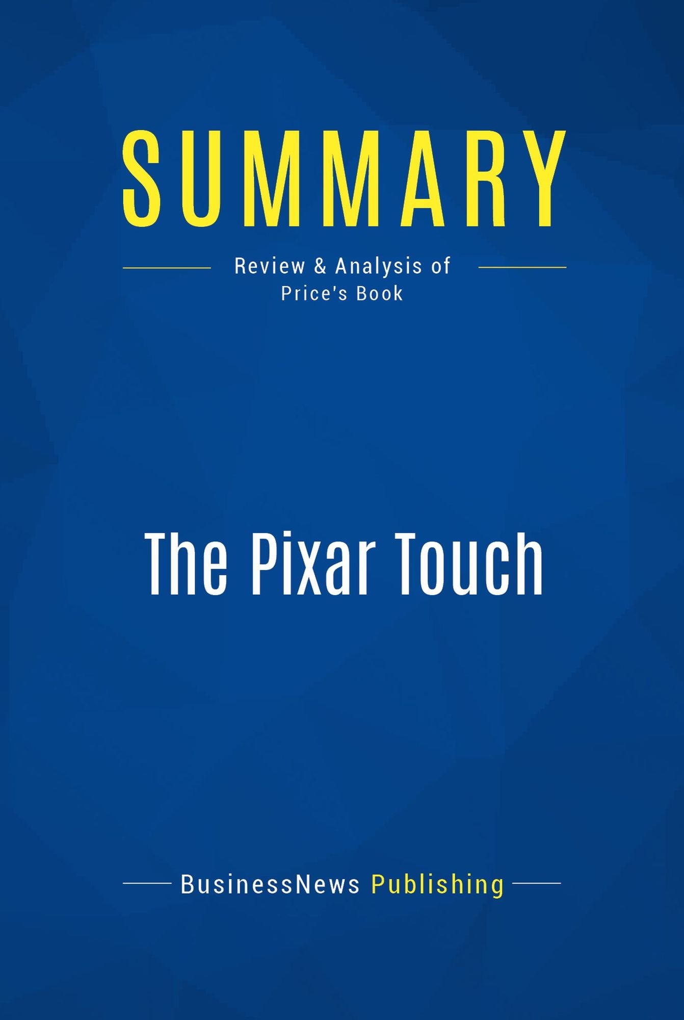 Summary: The Pixar Touch: Review and Analysis of Price's Book