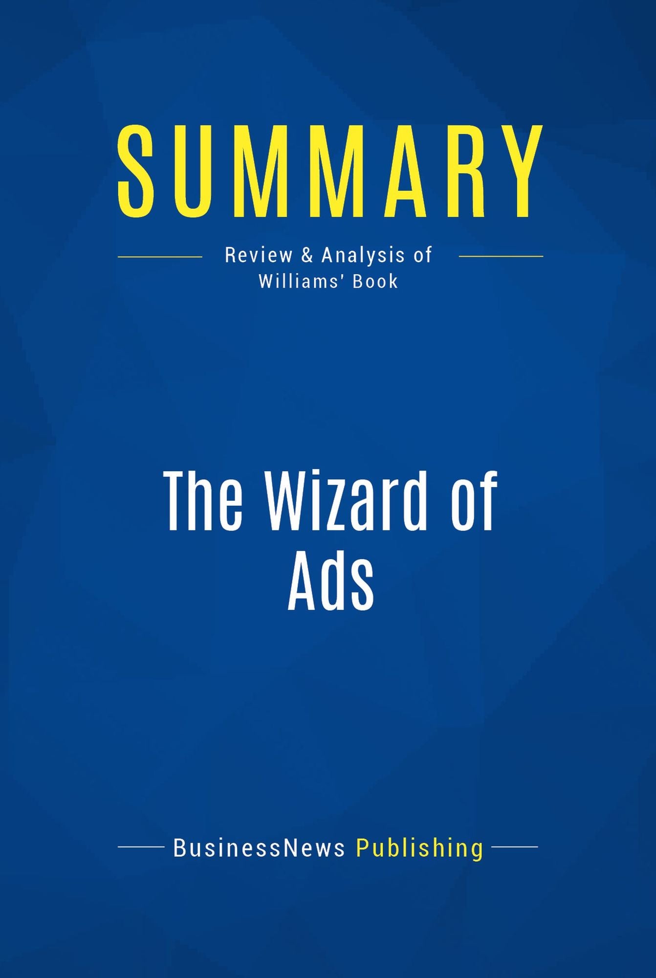Summary: The Wizard of Ads: Review and Analysis of Williams' Book