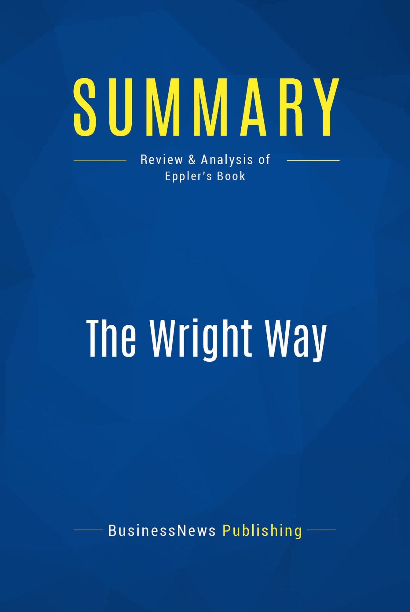 Summary: The Wright Way: Review and Analysis of Eppler's Book