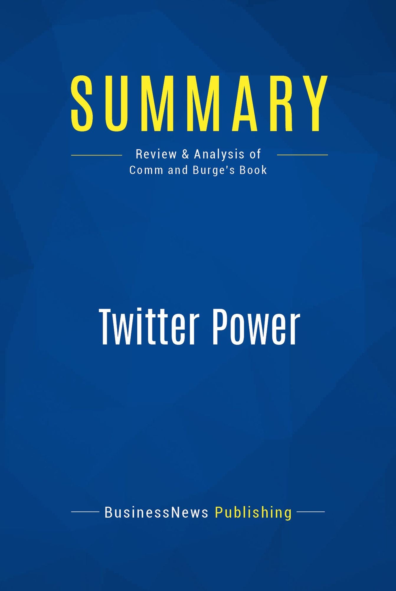 Summary: Twitter Power: Review and Analysis of Comm and Burge's Book
