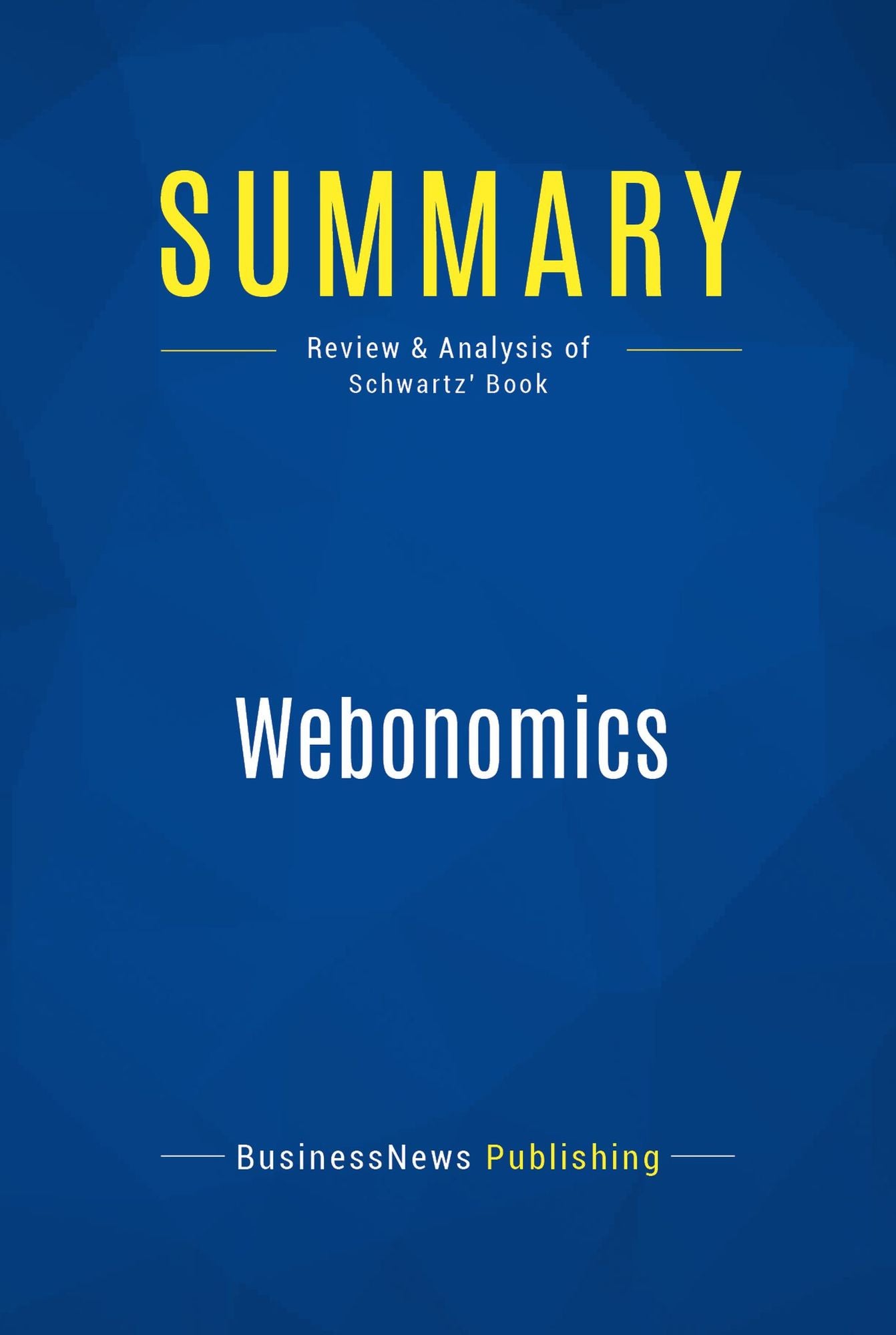 Summary: Webonomics: Review and Analysis of Schwartz' Book