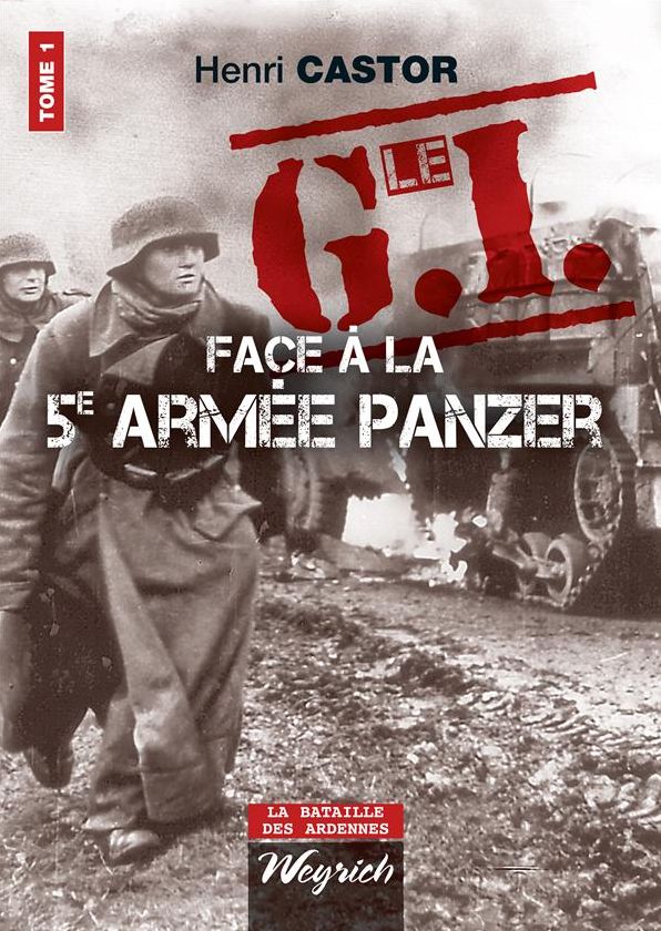 Le G.I Face à la 5e armée Panzer: Ouvrage de référence sur la Deuxième Guerre Mondiale