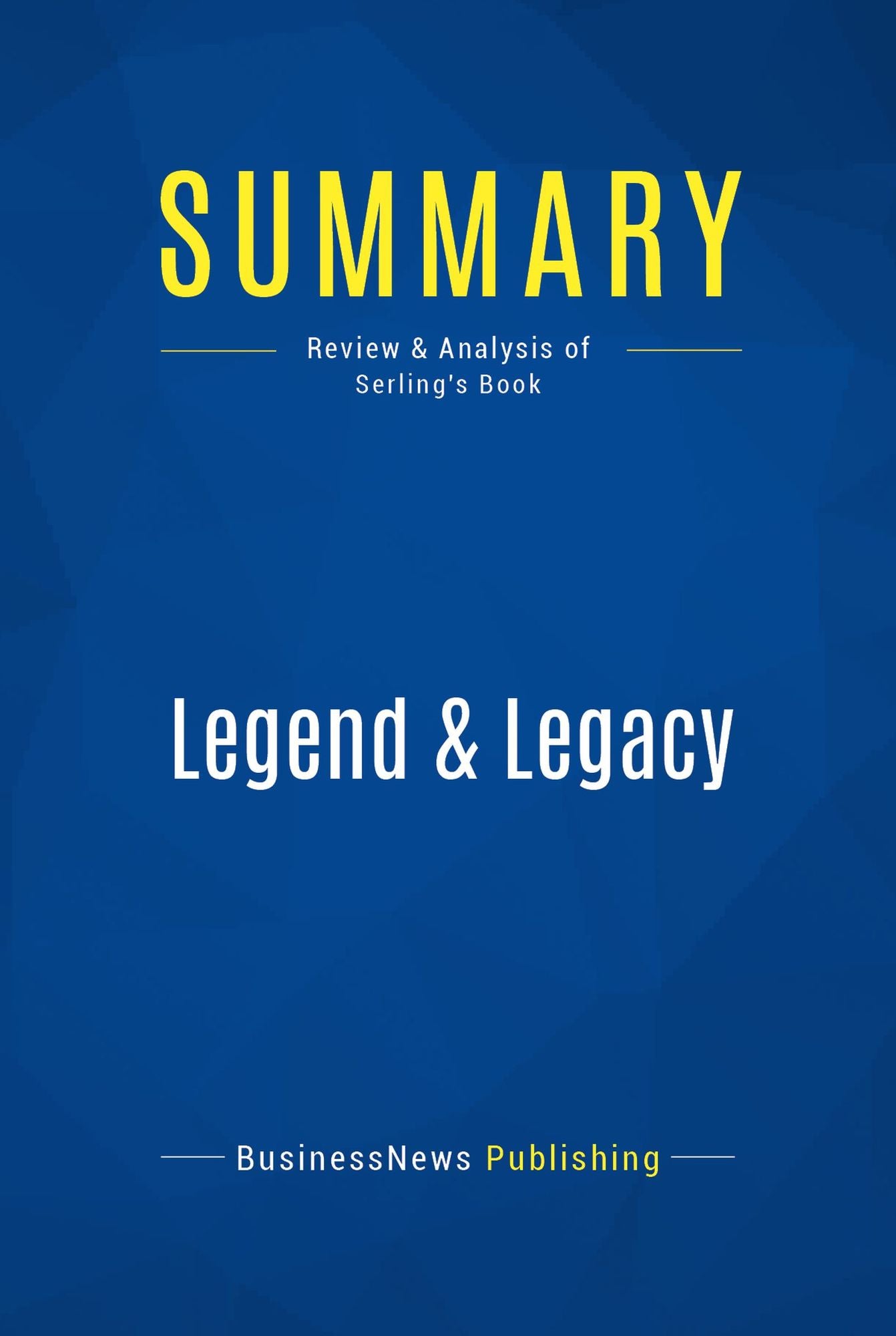 Summary: Legend & Legacy: Review and Analysis of Serling's Book