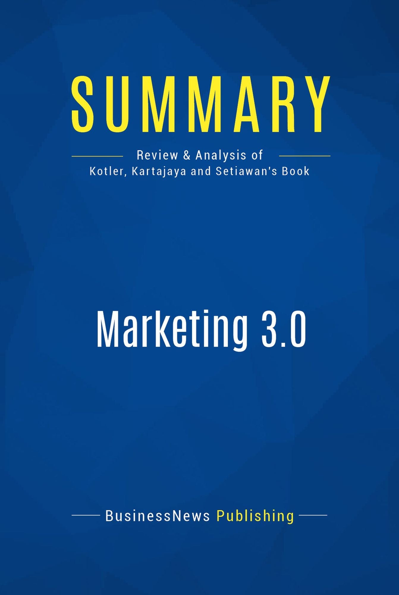 Summary: Marketing 3.0: Review and Analysis of Kotler, Kartajaya and Setiawan's Book