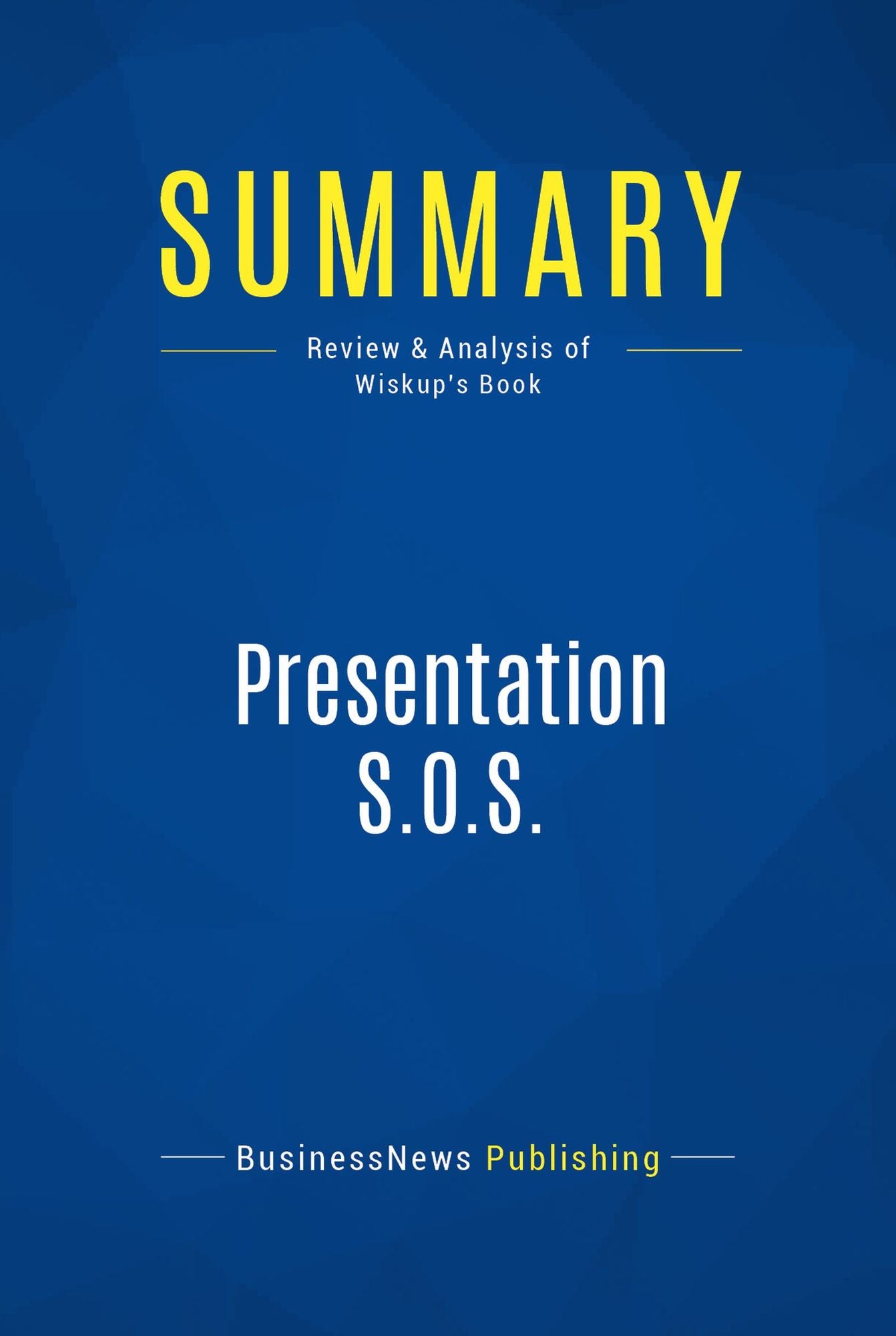Summary: Presentation S.O.S.: Review and Analysis of Wiskup's Book