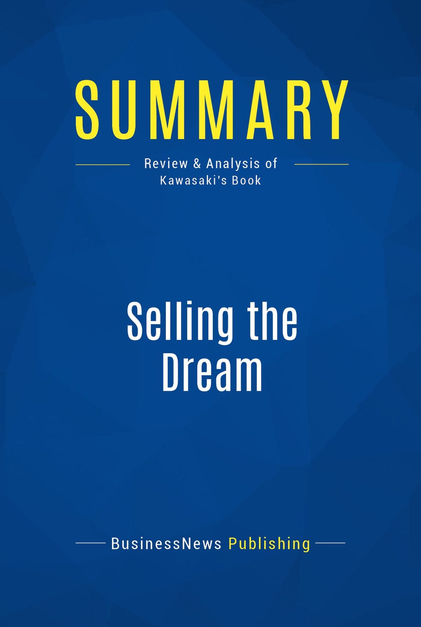 Summary: Selling the Dream: Review and Analysis of Kawasaki's Book