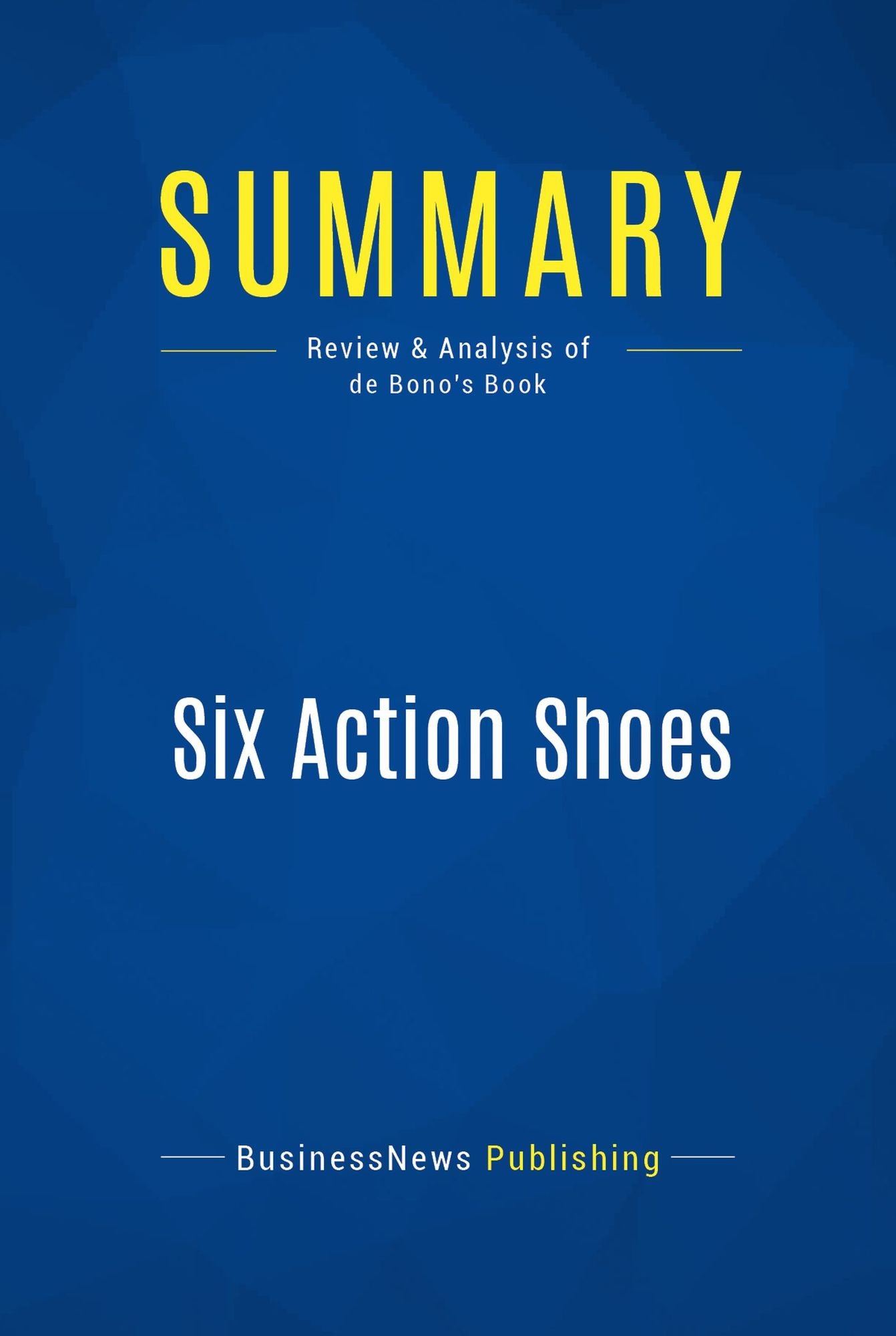 Summary: Six Action Shoes: Review and Analysis of de Bono's Book