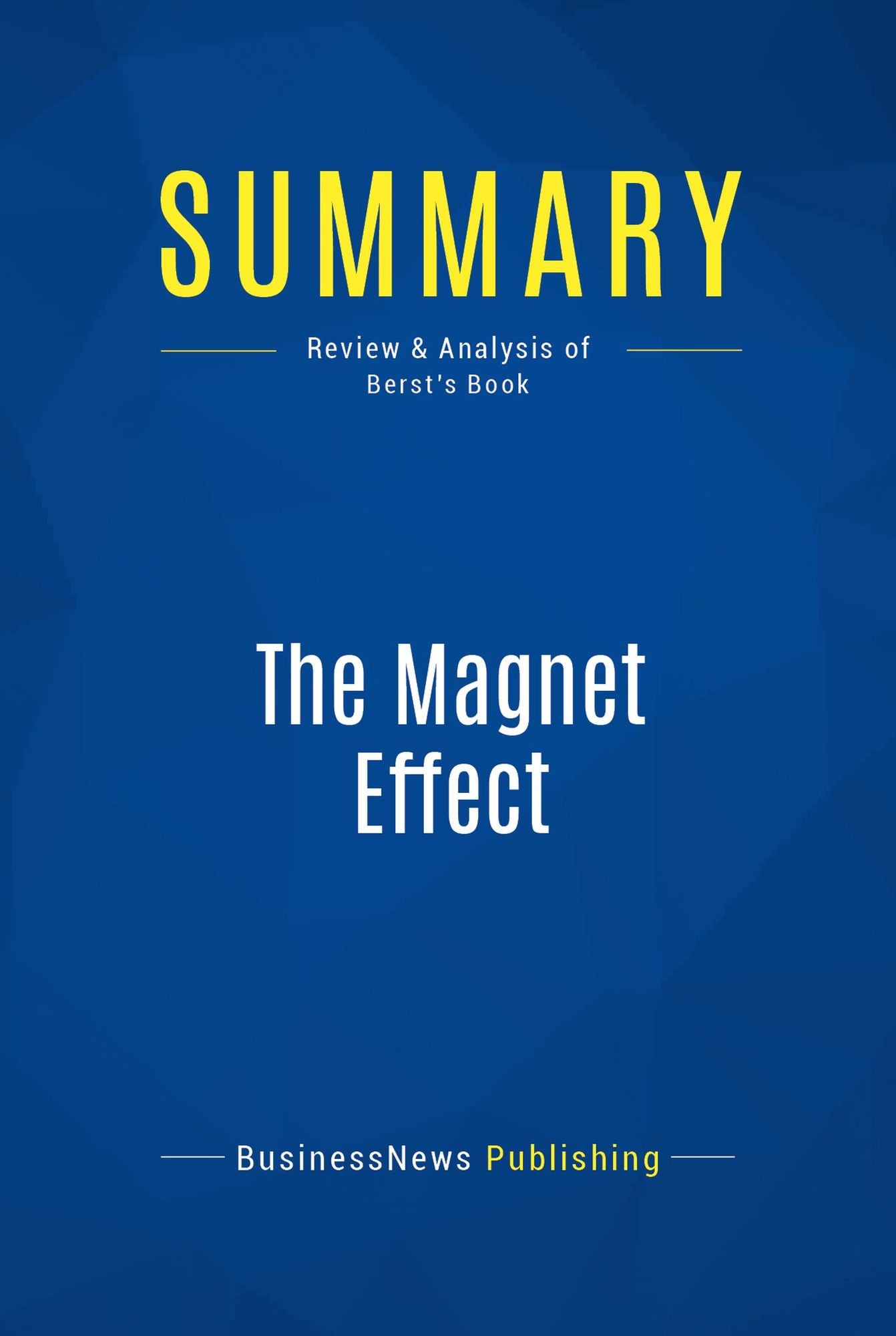 Summary: The Magnet Effect: Review and Analysis of Berst's Book