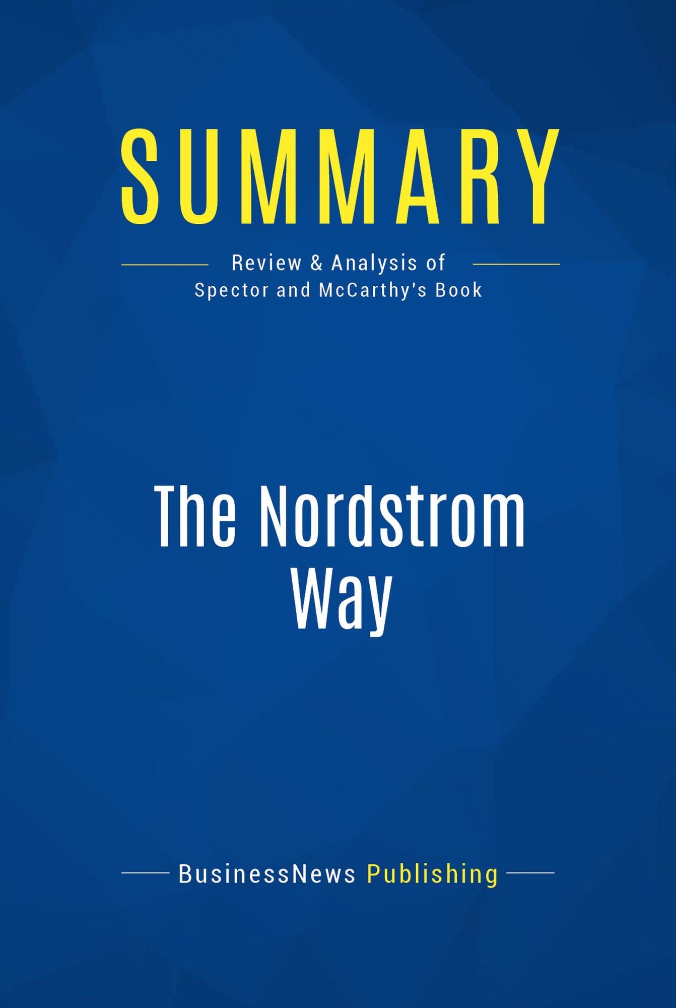Summary: The Nordstrom Way: Review and Analysis of Spector and McCarthy's Book