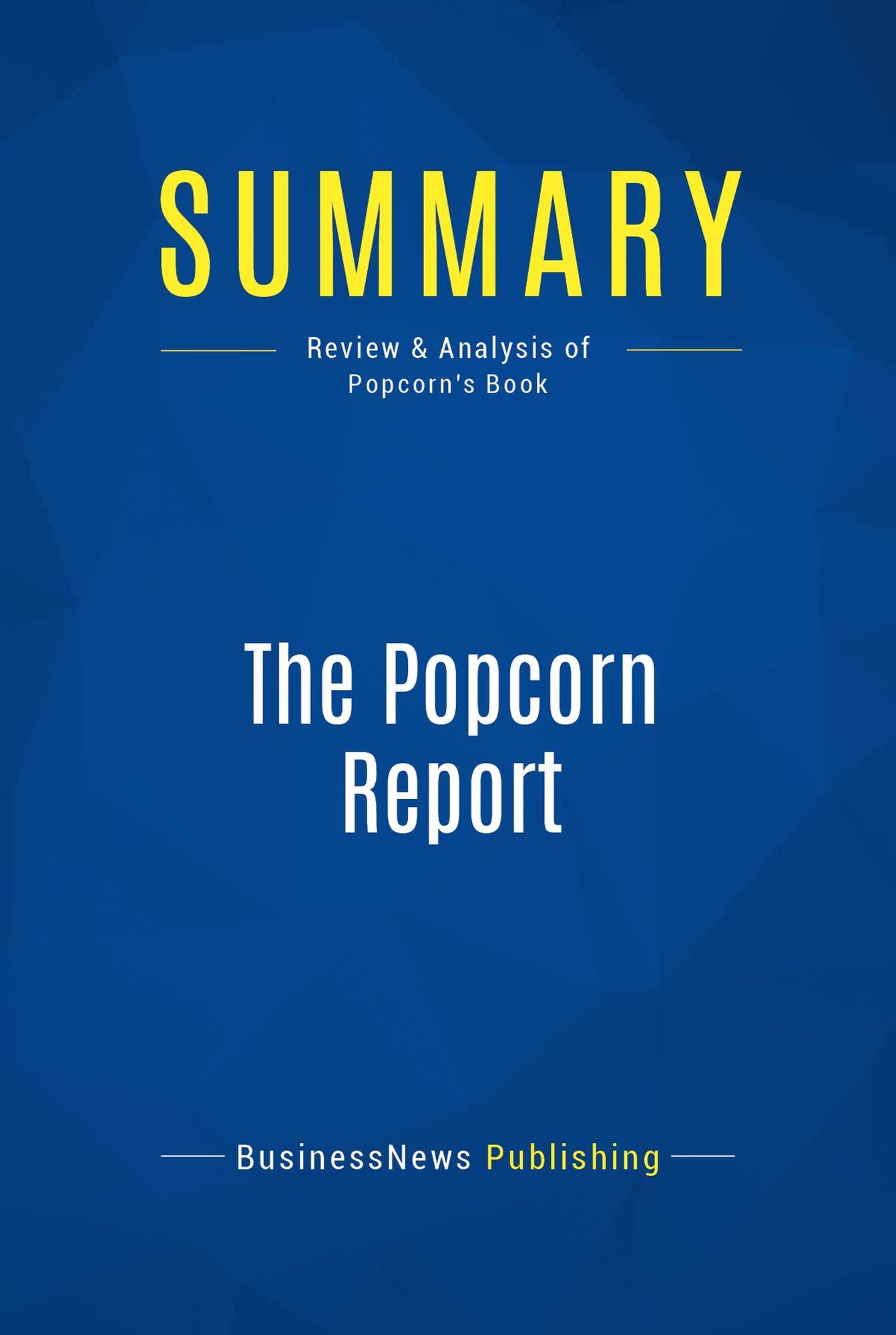Summary: The Popcorn Report: Review and Analysis of Popcorn's Book