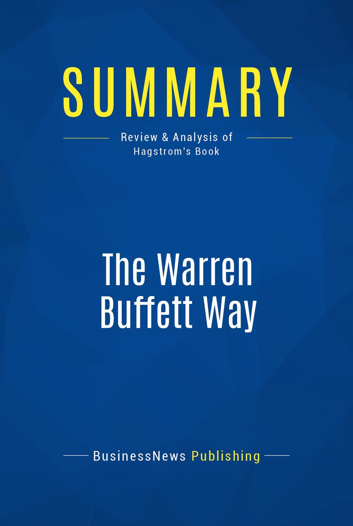 Summary: The Warren Buffett Way: Review and Analysis of Hagstrom's Book