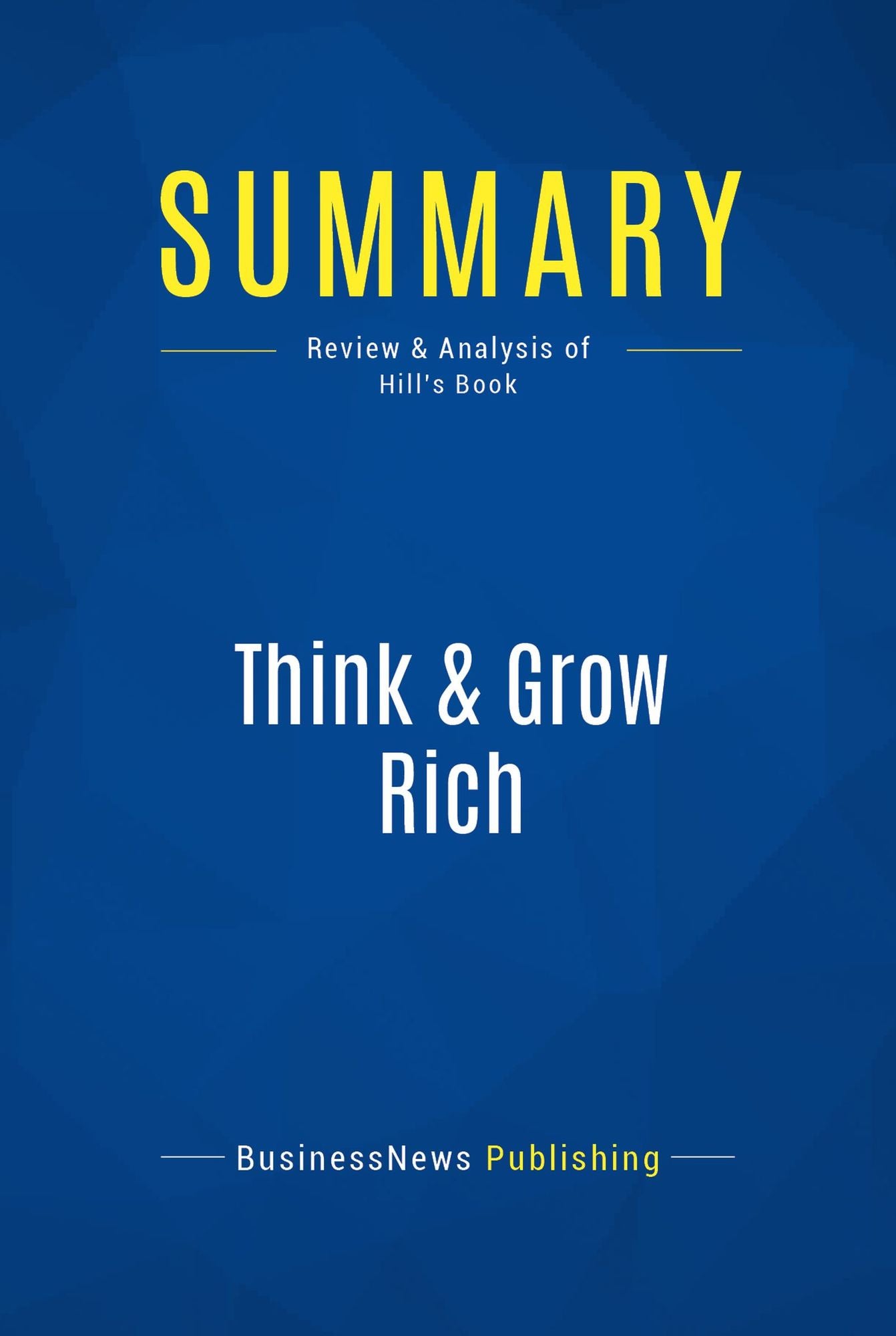 Summary: Think & Grow Rich: Review and Analysis of Hill's Book
