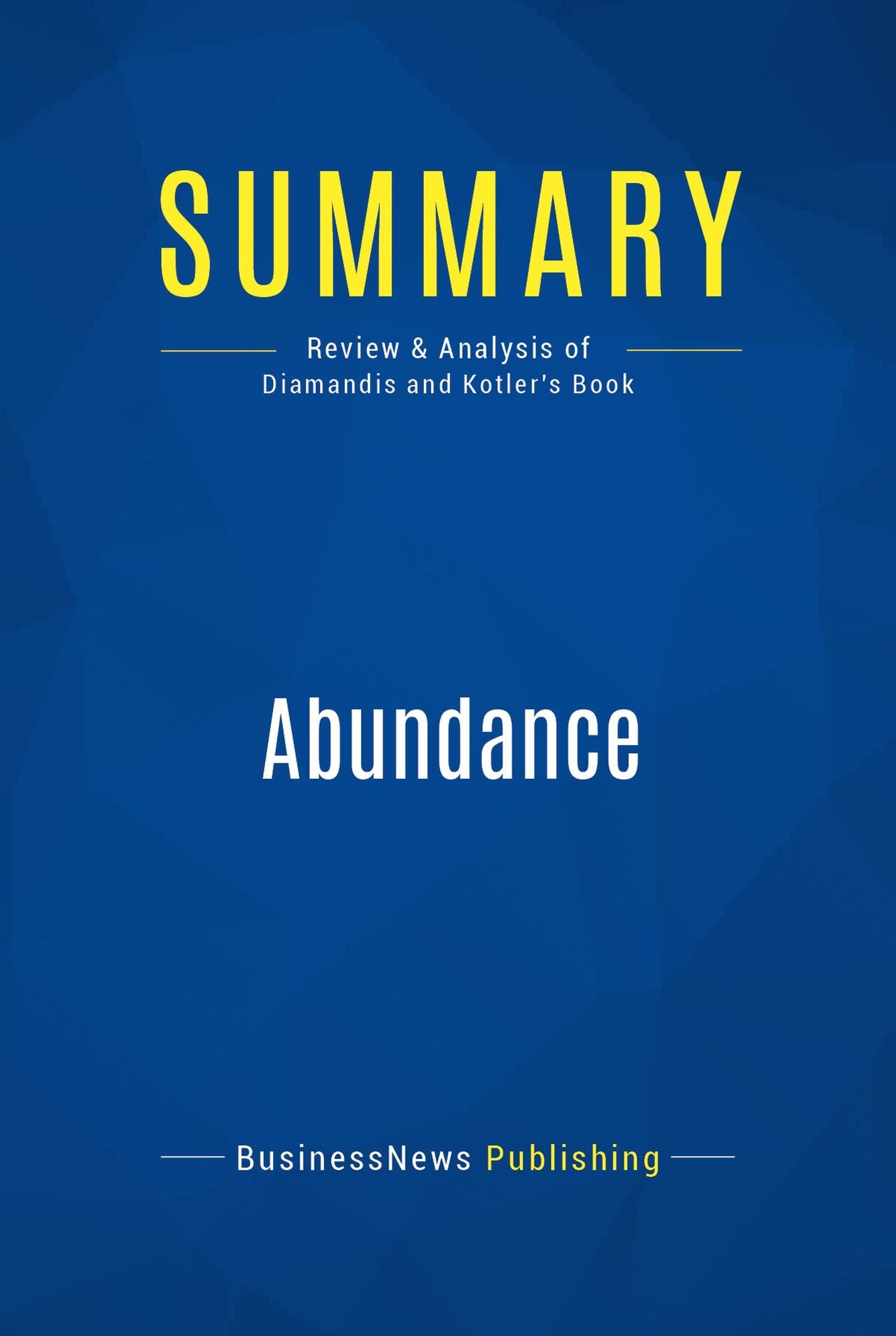 Summary: Abundance: Review and Analysis of Diamandis and Kotler's Book