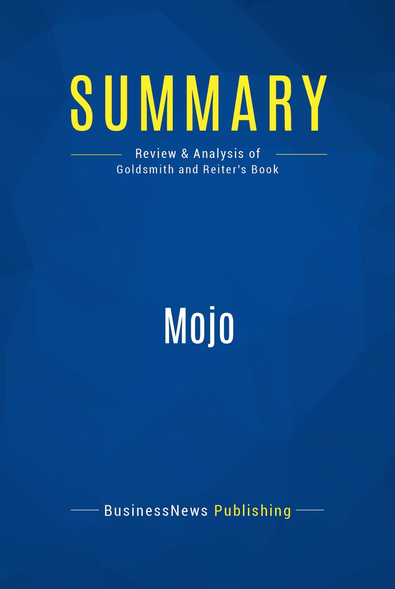 Summary: Mojo: Review and Analysis of Goldsmith and Reiter's Book