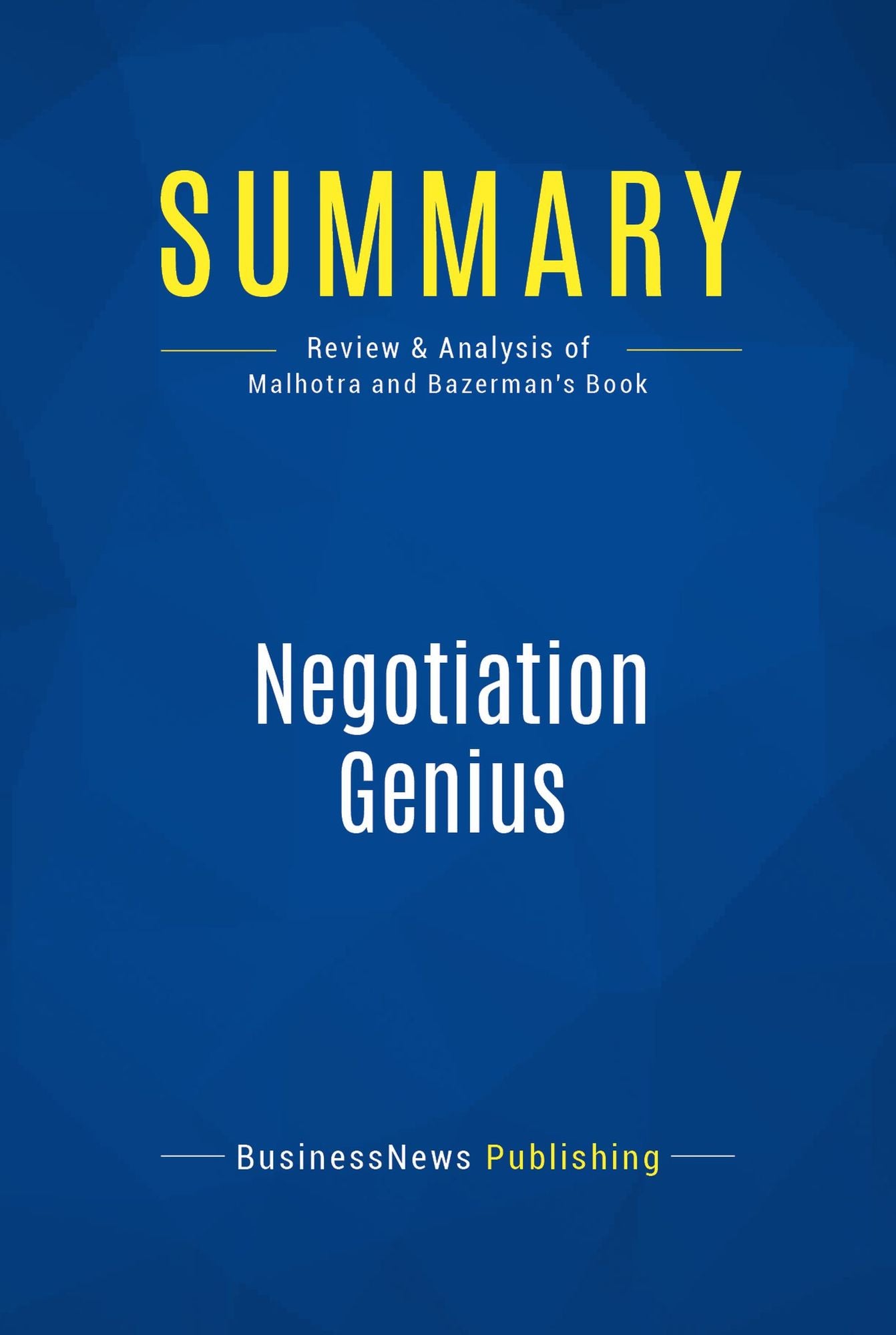 Summary: Negotiation Genius: Review and Analysis of Malhotra and Bazerman's Book