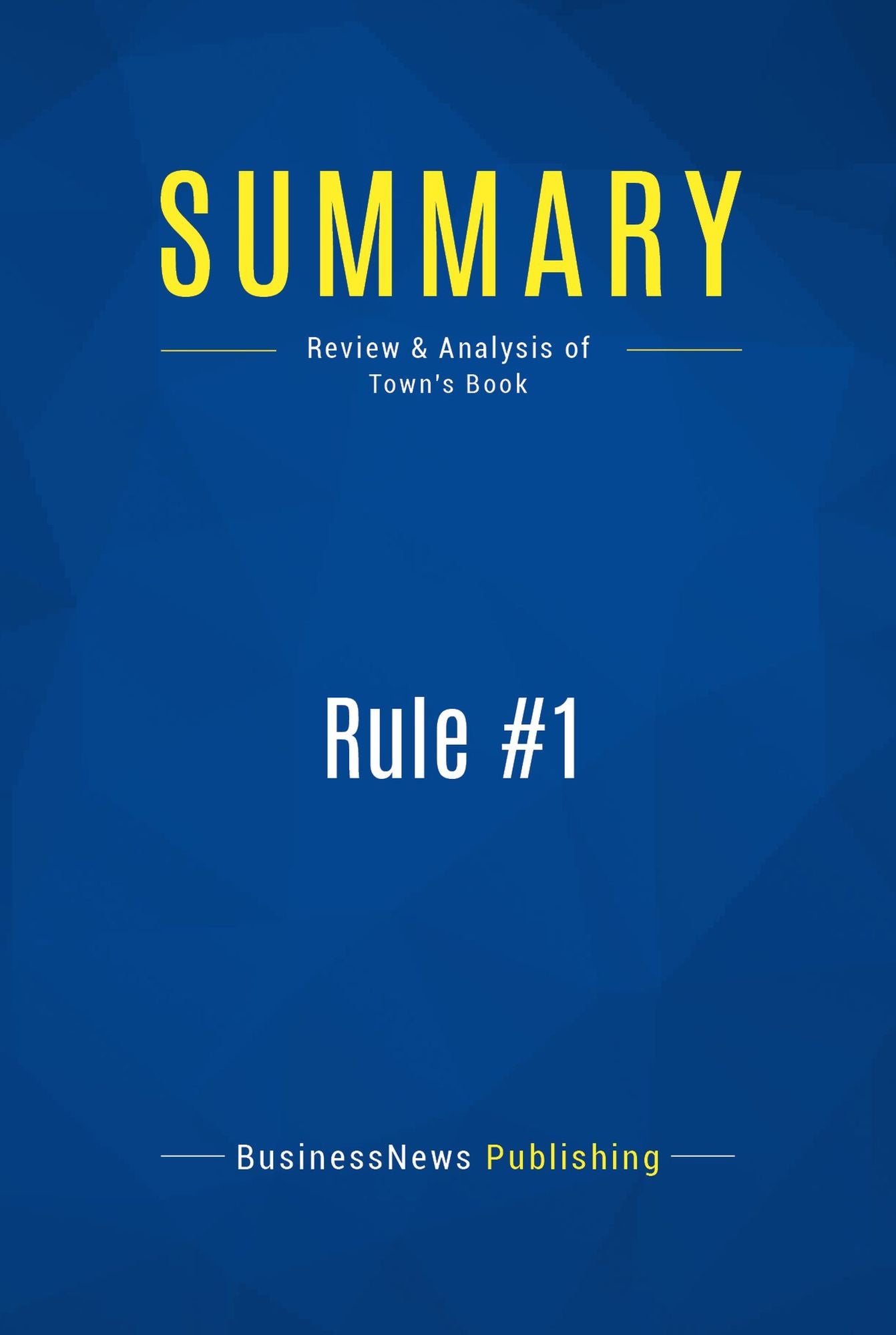 Summary: Rule #1: Review and Analysis of Town's Book