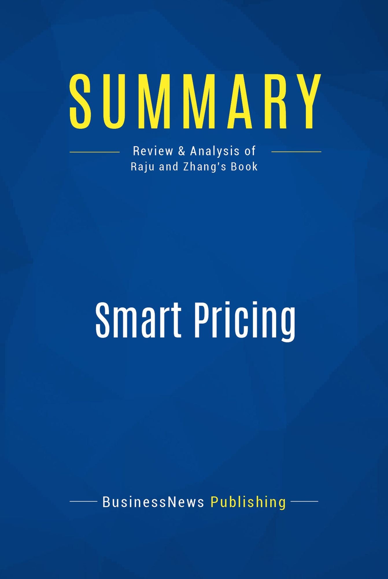 Summary: Smart Pricing: Review and Analysis of Raju and Zhang's Book