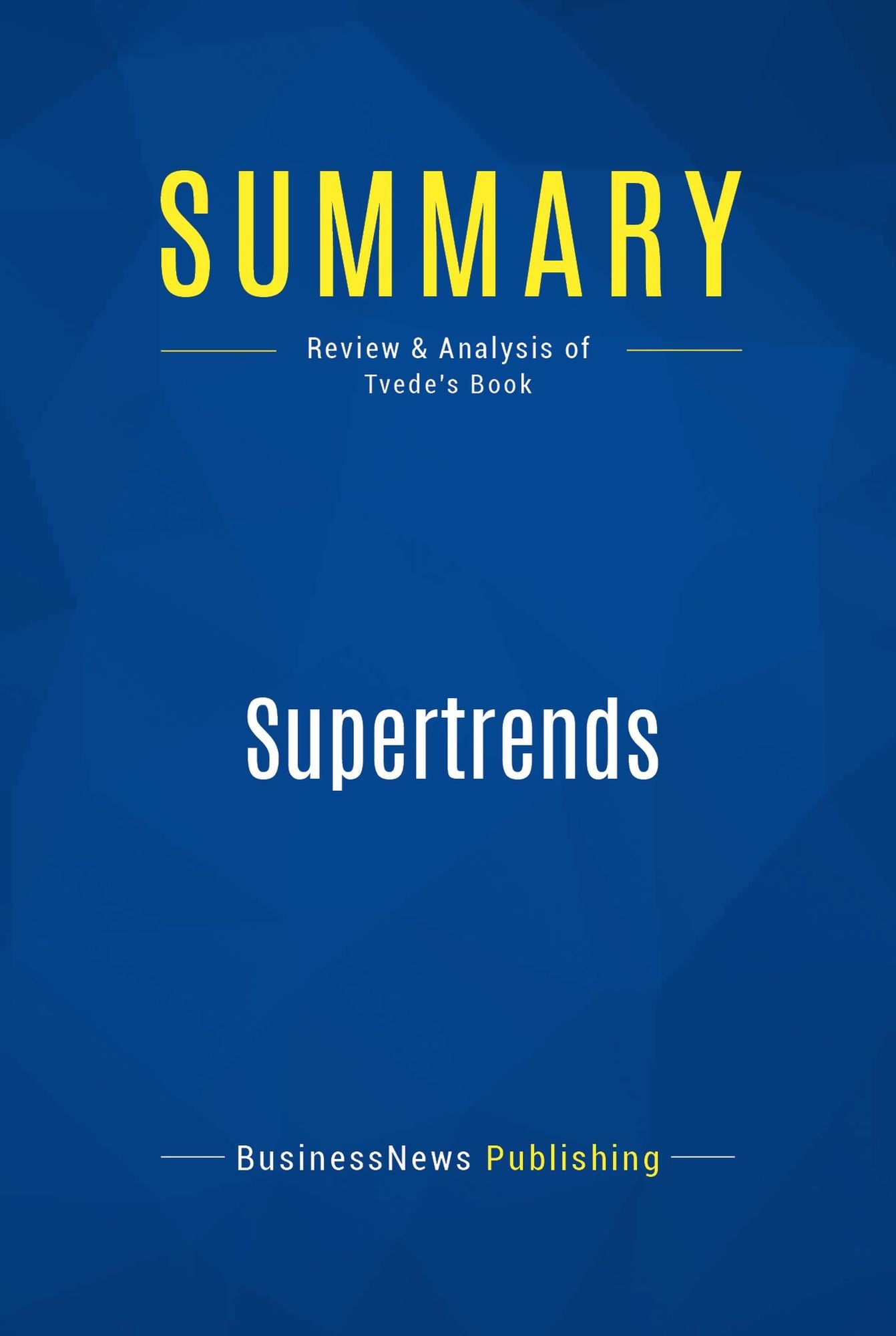 Summary: Supertrends: Review and Analysis of Tvede's Book