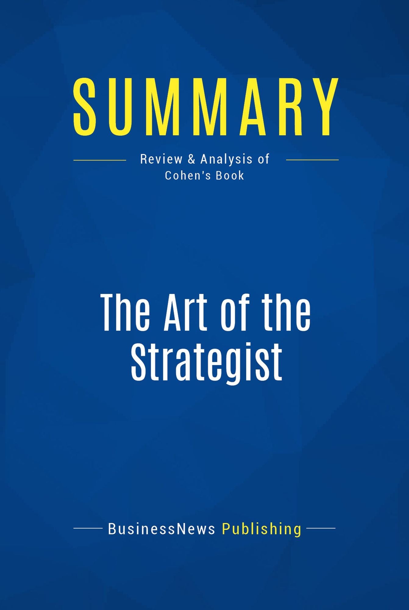 Summary: The Art of the Strategist: Review and Analysis of Cohen's Book