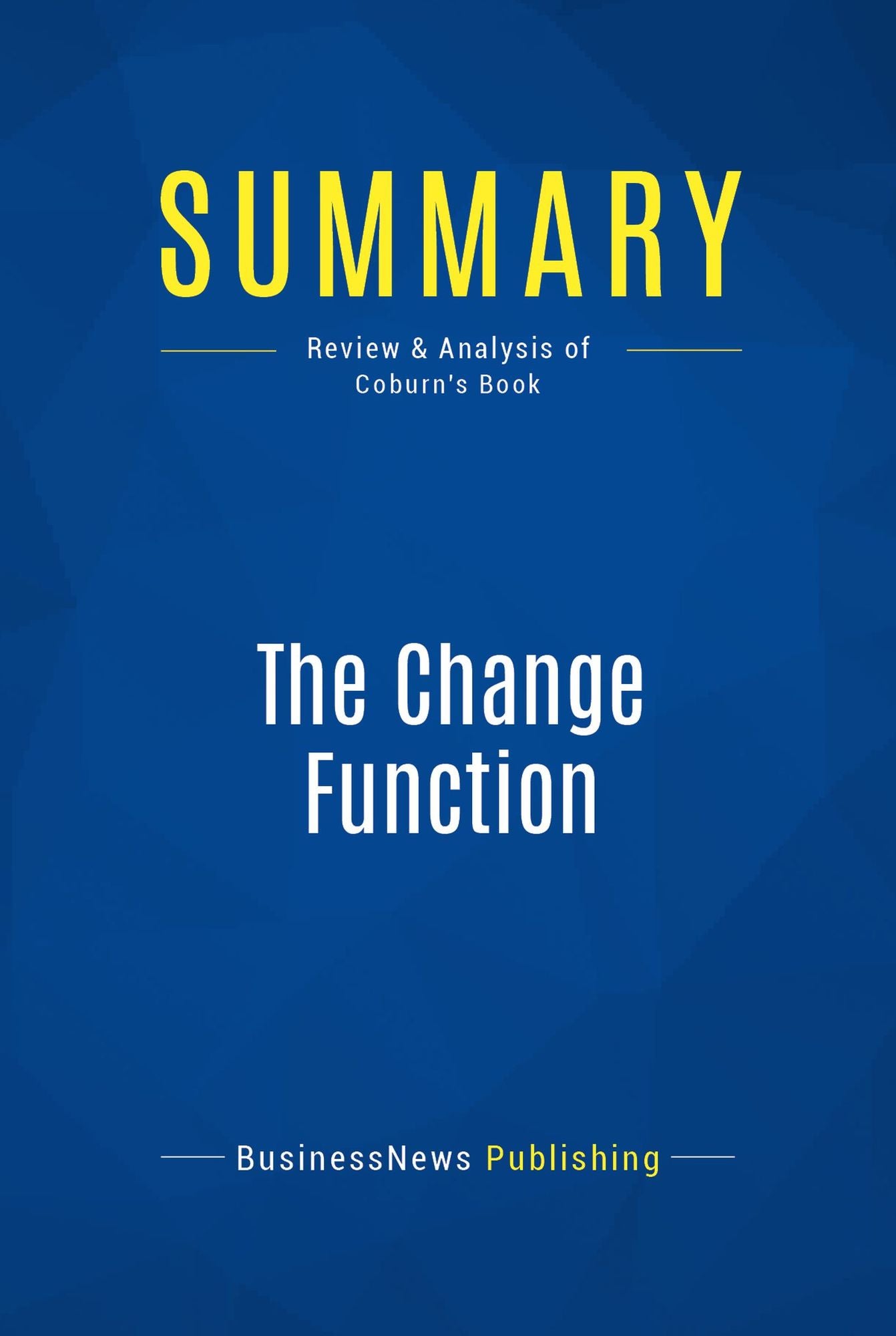 Summary: The Change Function: Review and Analysis of Coburn's Book
