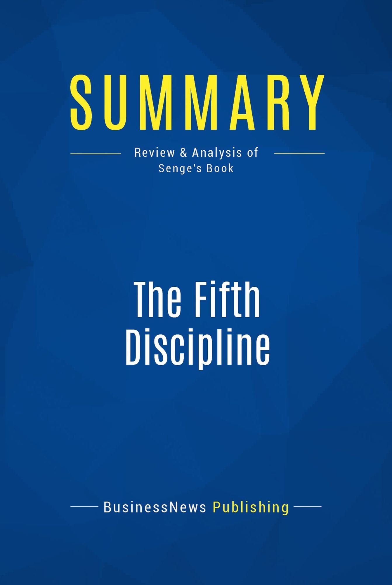 Summary: The Fifth Discipline: Review and Analysis of Senge's Book