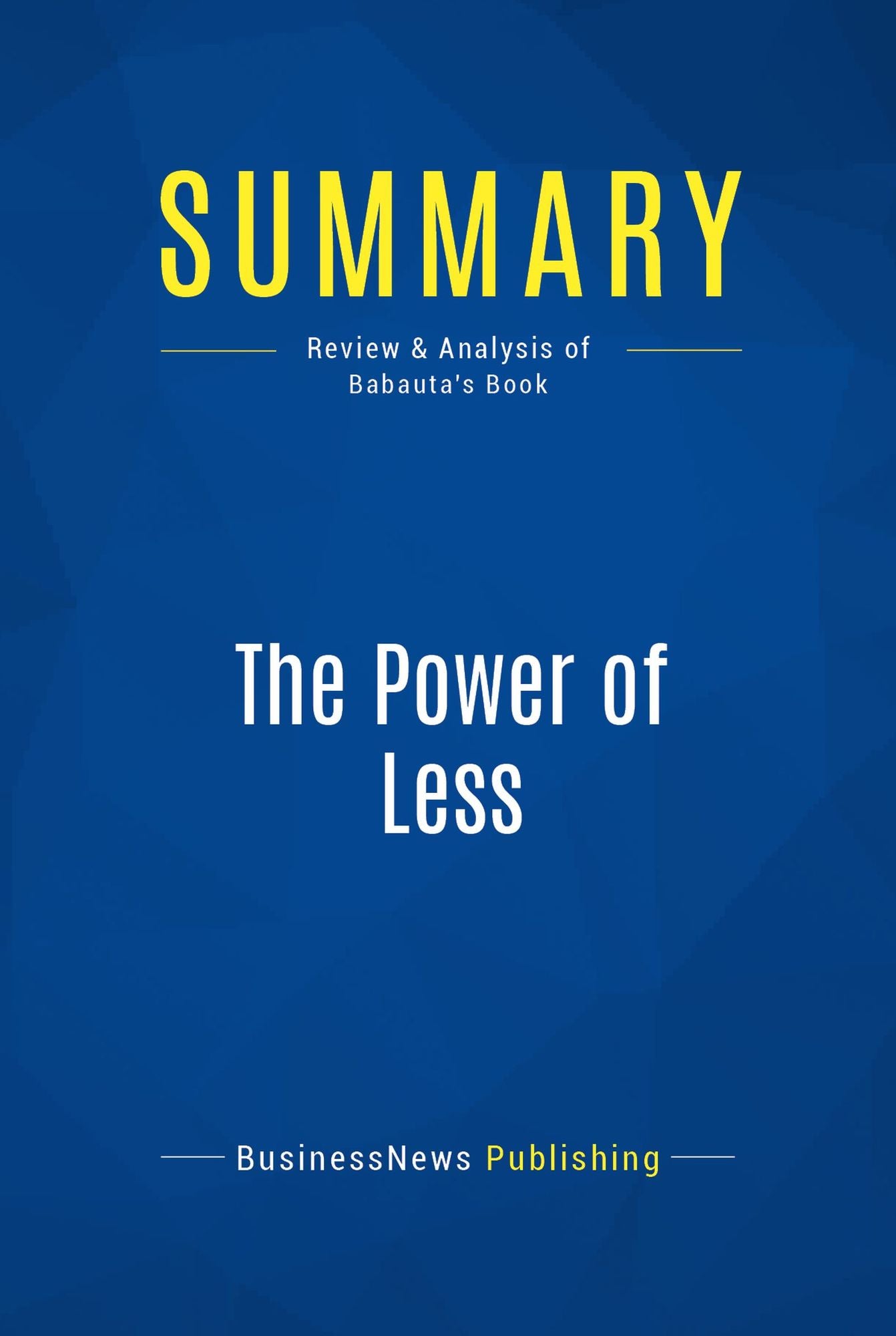 Summary: The Power of Less: Review and Analysis of Babauta's Book