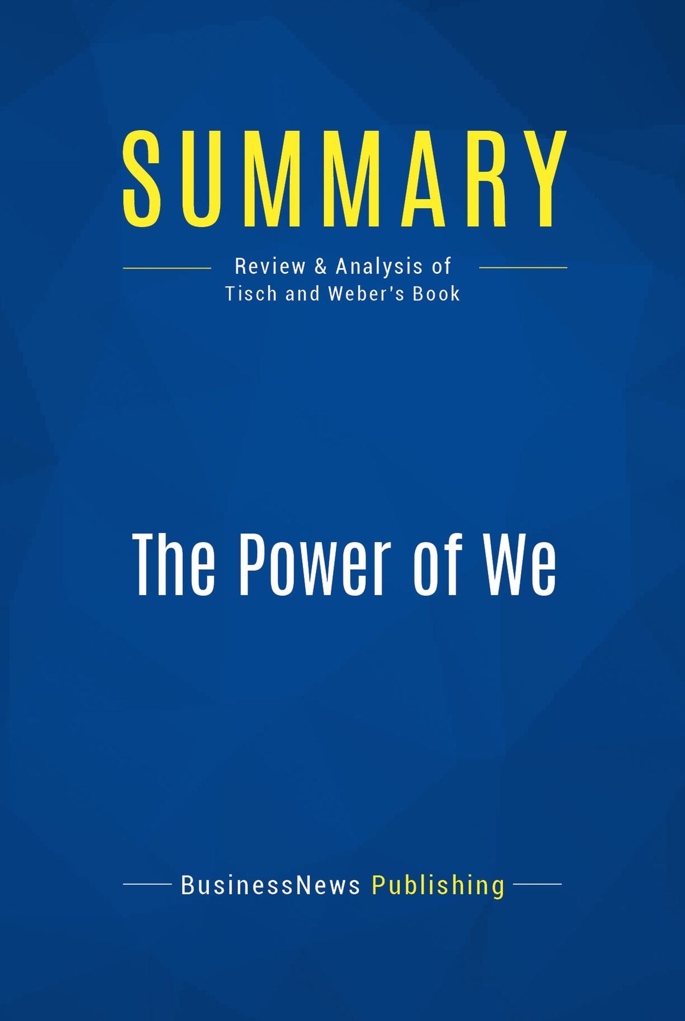 Summary: The Power of We: Review and Analysis of Tisch and Weber's Book