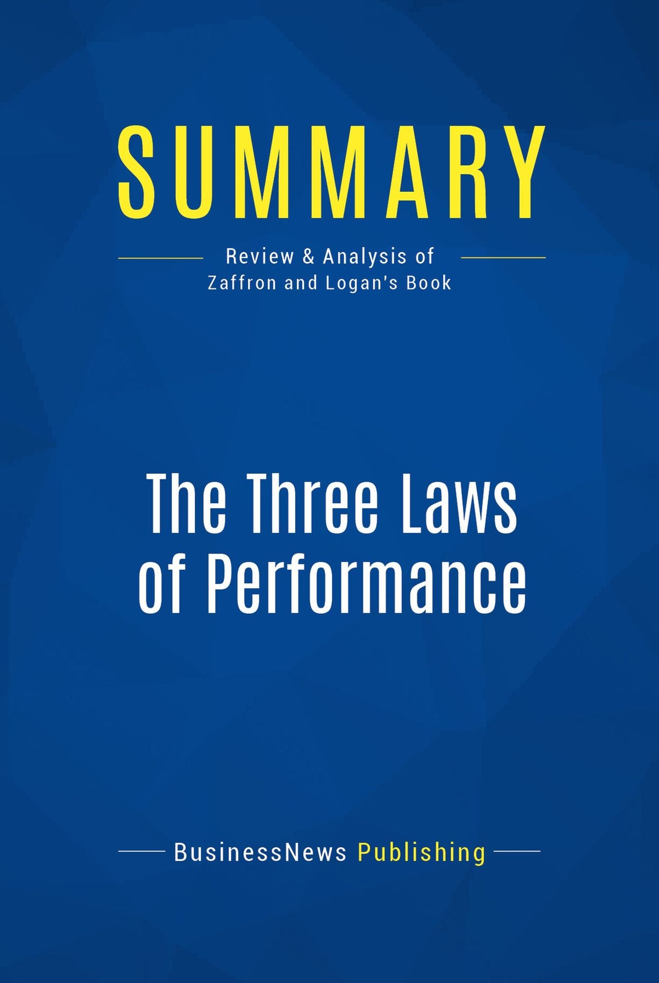 Summary: The Three Laws of Performance: Review and Analysis of Zaffron and Logan's Book