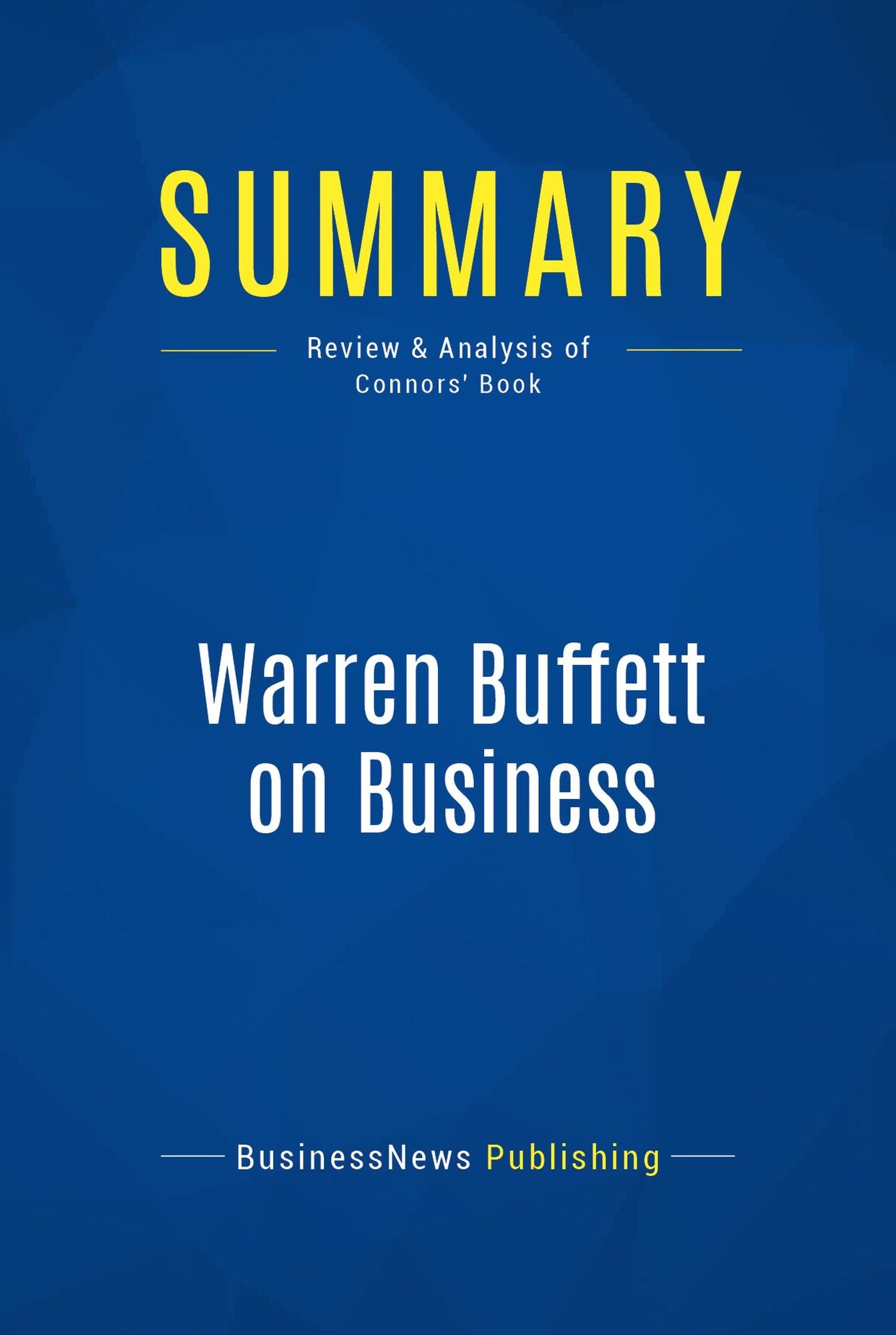 Summary: Warren Buffett on Business: Review and Analysis of Connors' Book