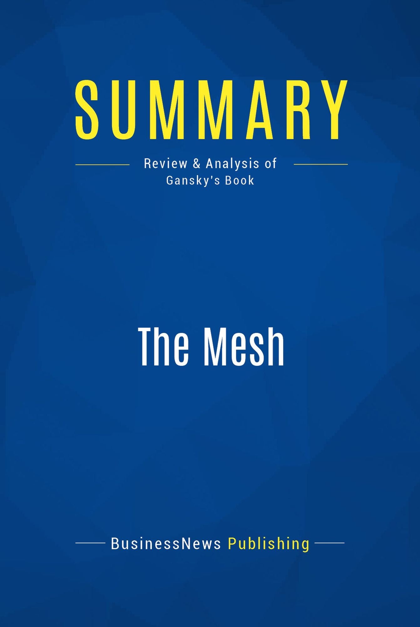Summary: The Mesh: Review and Analysis of Gansky's Book