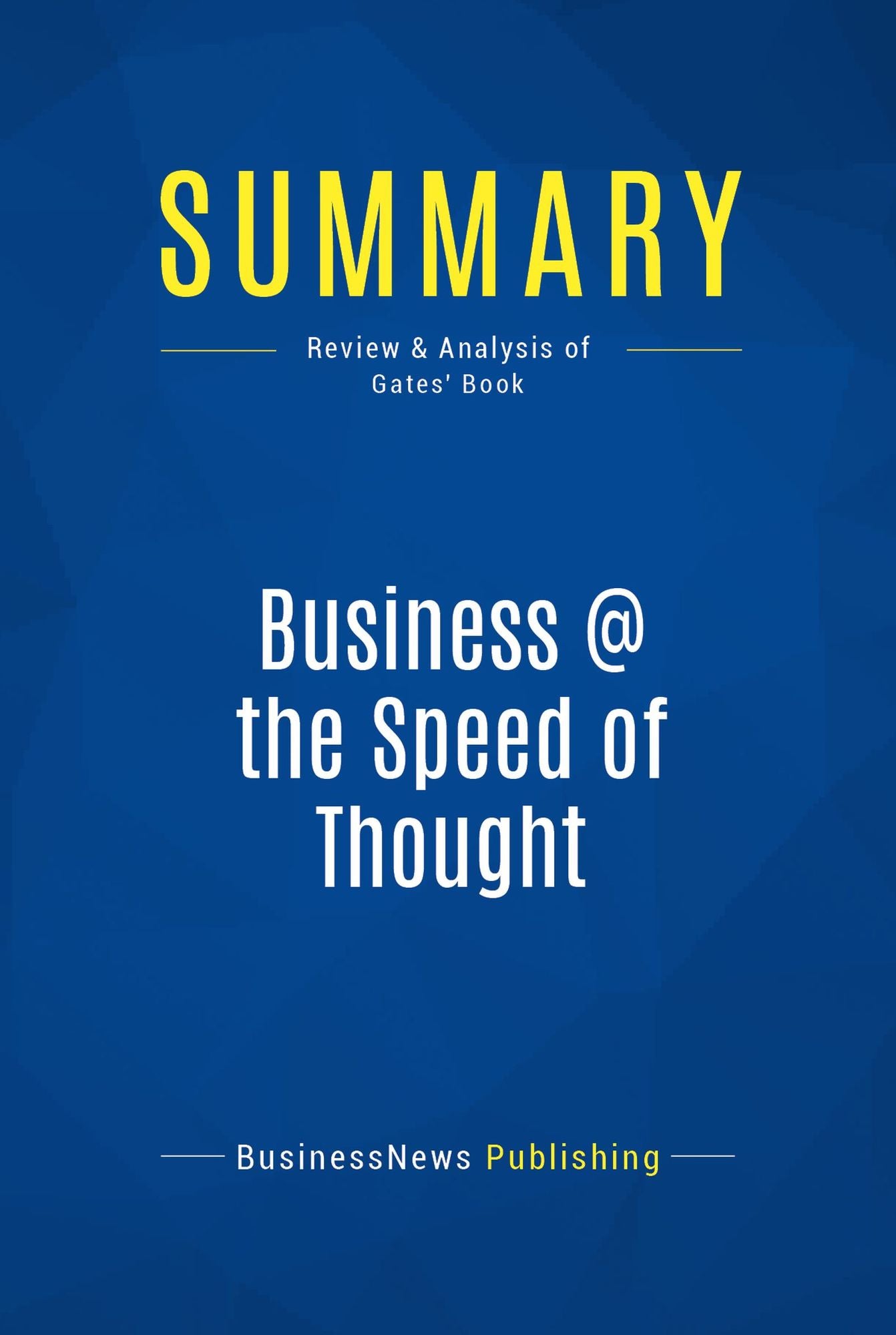 Summary: Business @ the Speed of Thought: Review and Analysis of Gates' Book