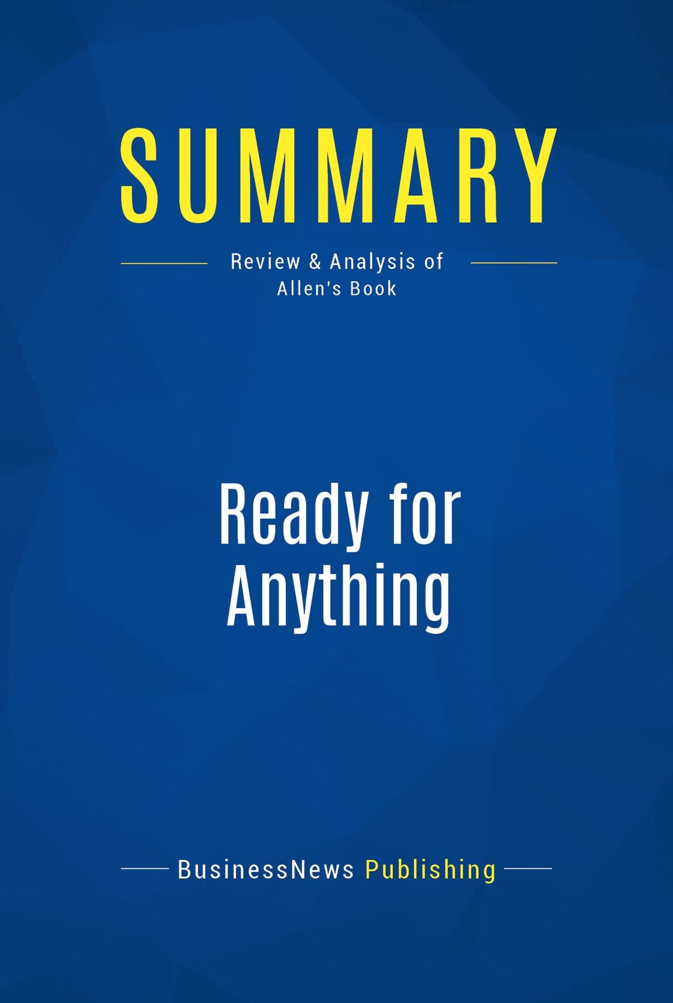 Summary: Ready for Anything: Review and Analysis of Allen's Book