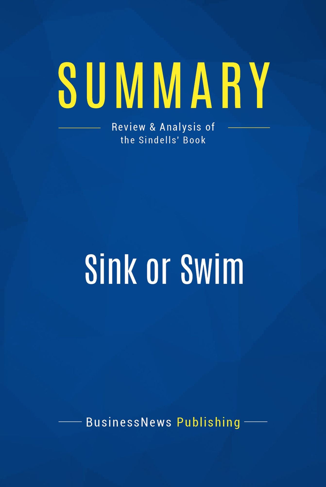 Summary: Sink or Swim: Review and Analysis of the Sindells' Book