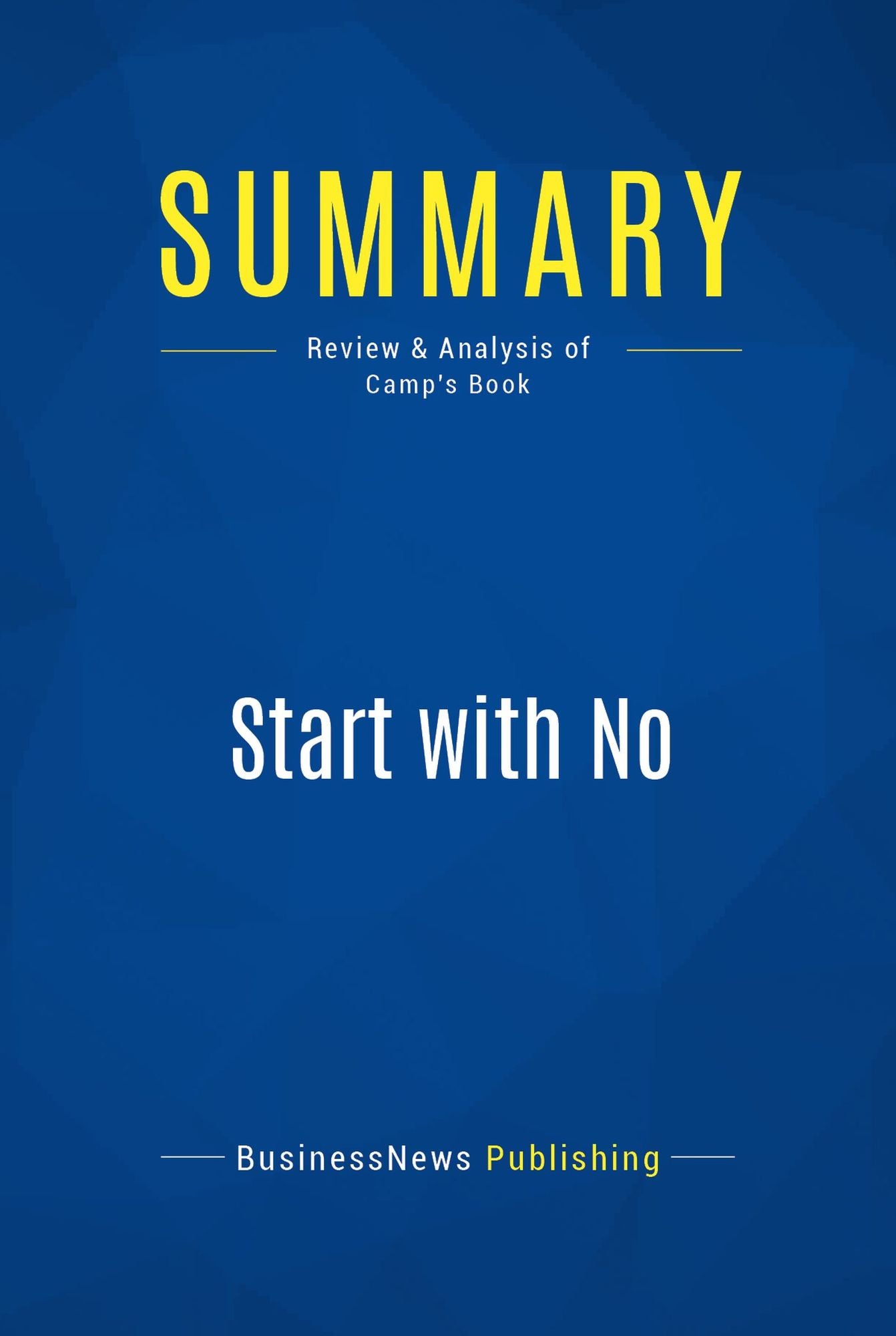 Summary: Start with No: Review and Analysis of Camp's Book