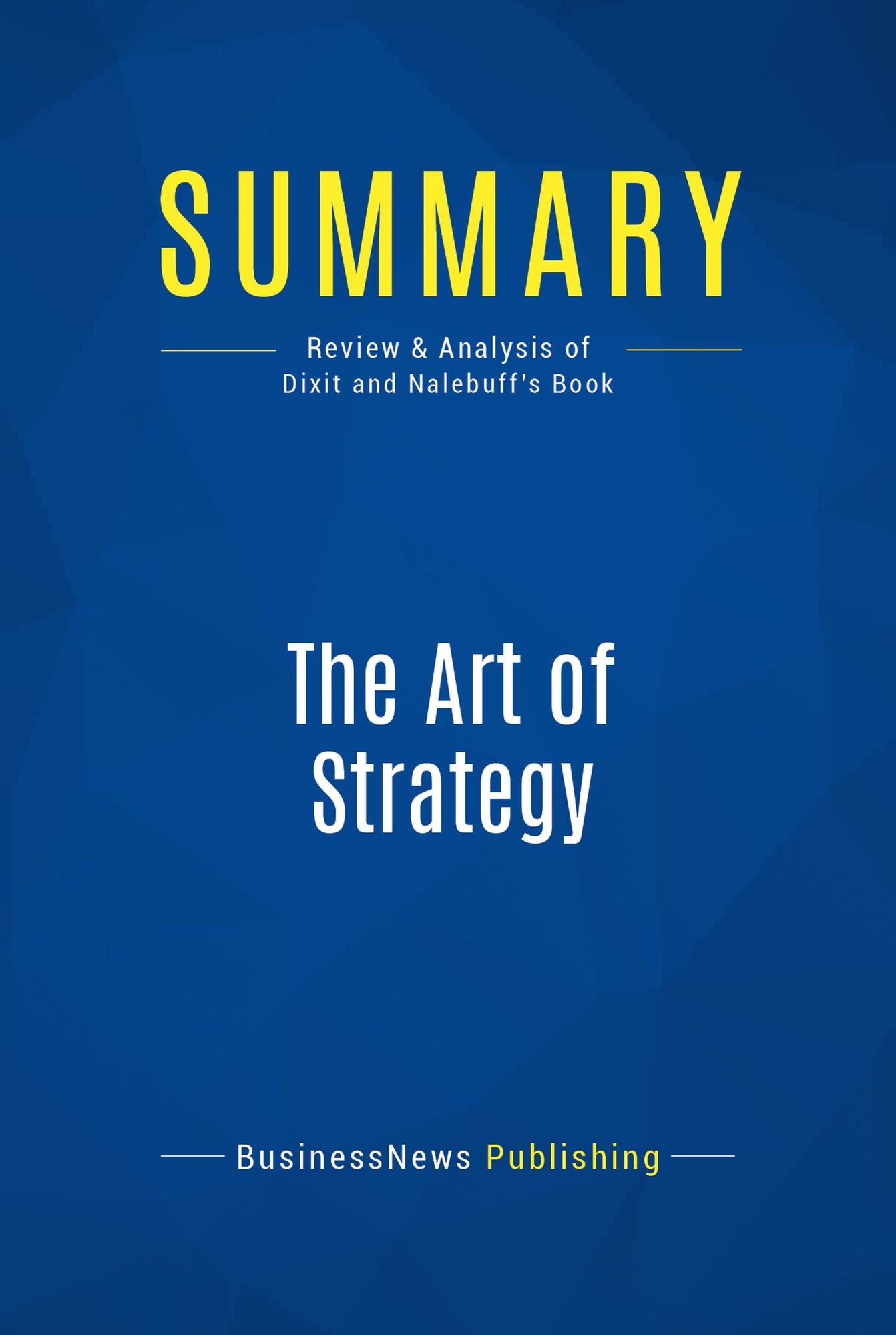 Summary: The Art of Strategy: Review and Analysis of Dixit and Nalebuff's Book
