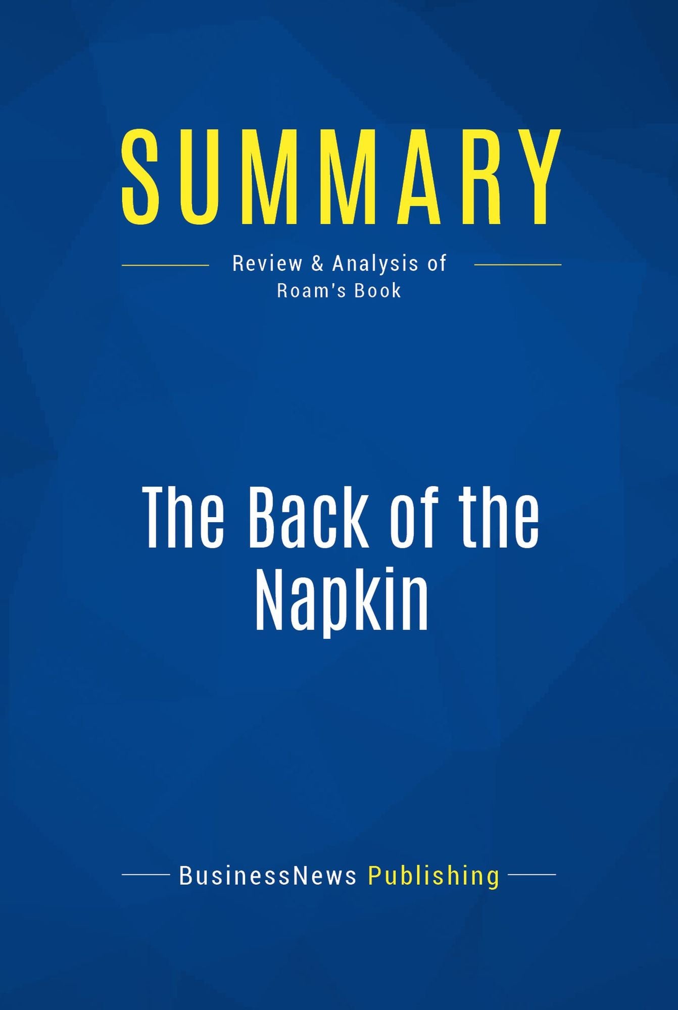 Summary: The Back of the Napkin: Review and Analysis of Roam's Book