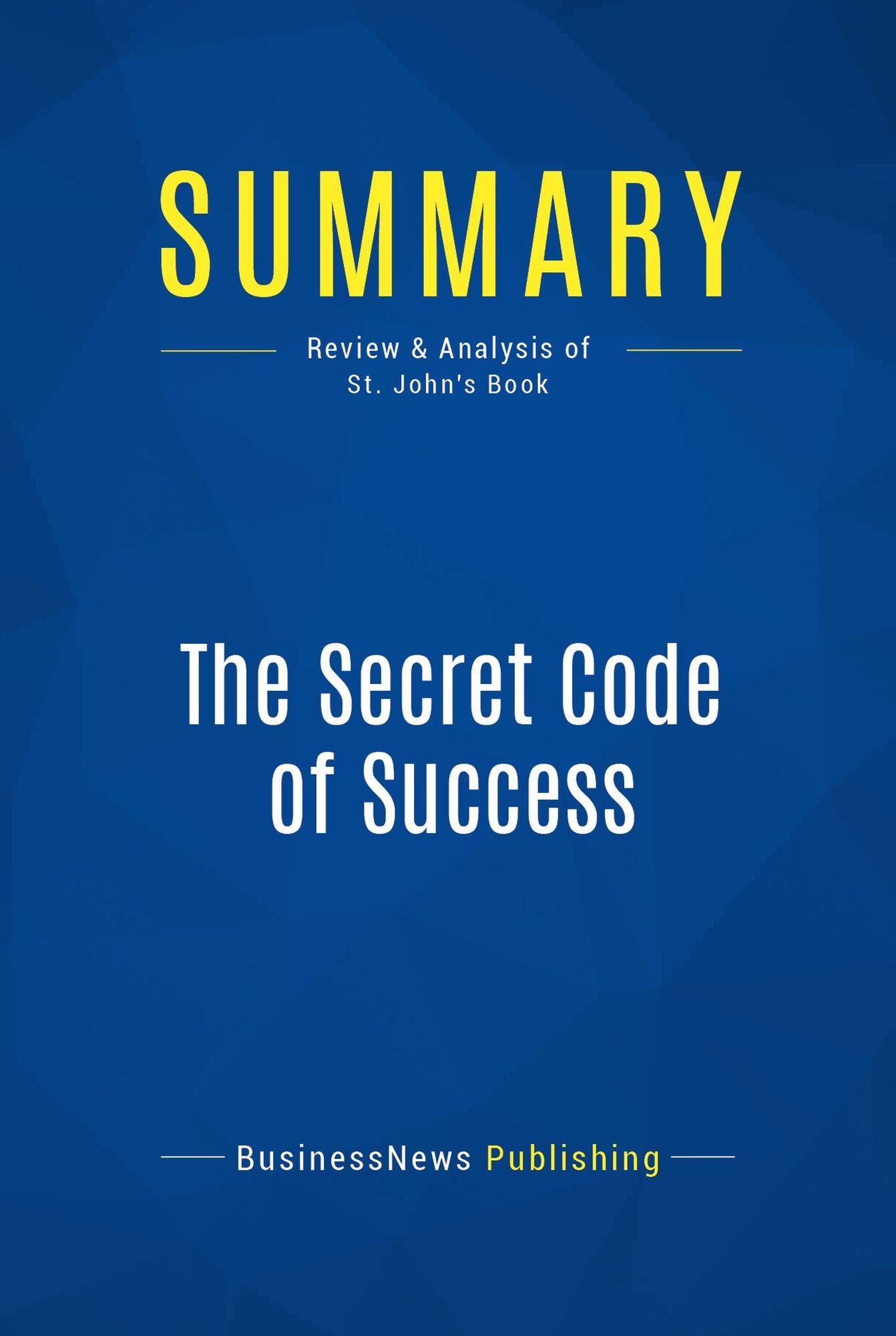 Summary: The Secret Code of Success: Review and Analysis of St. John's Book