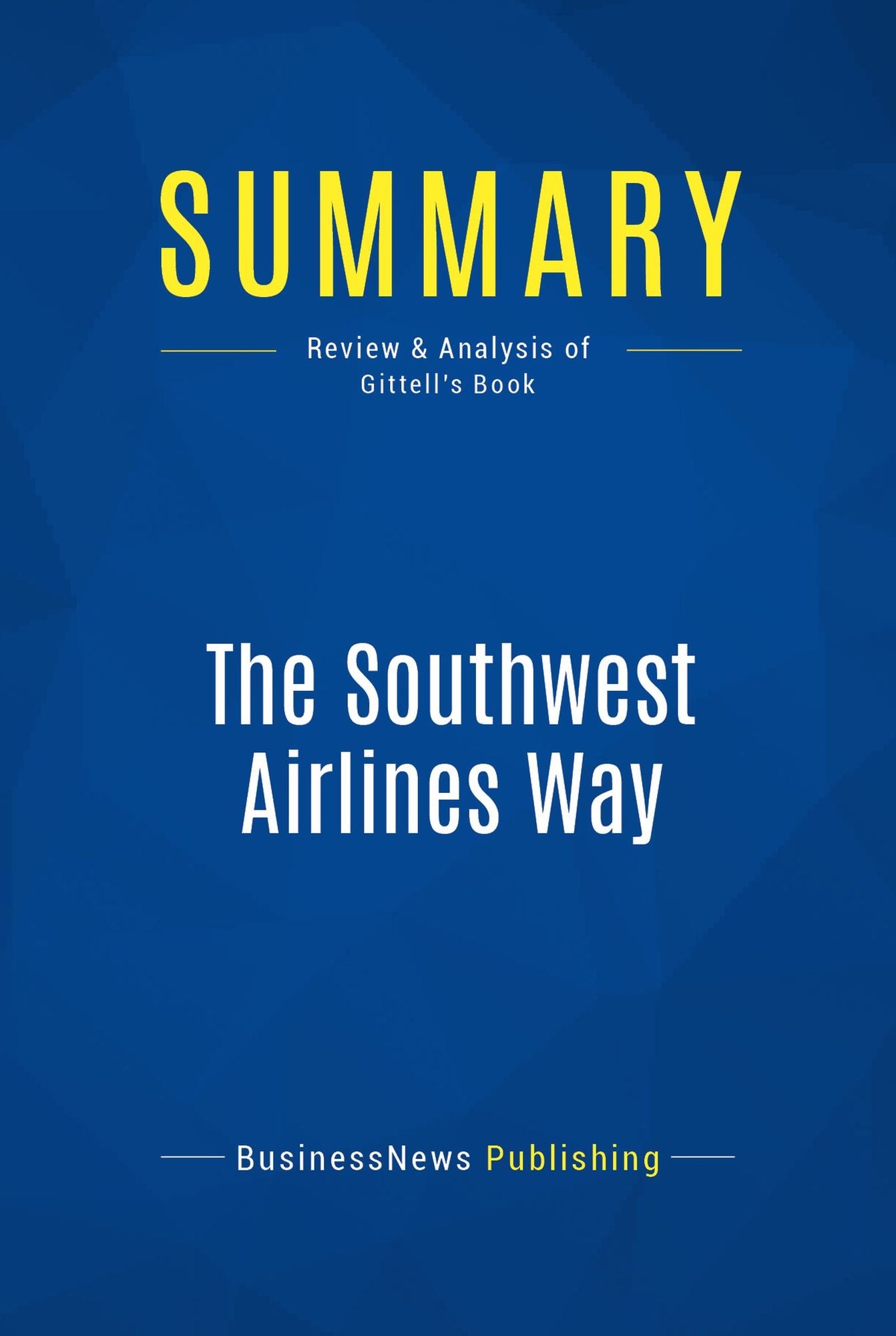 Summary: The Southwest Airlines Way: Review and Analysis of Gittell's Book