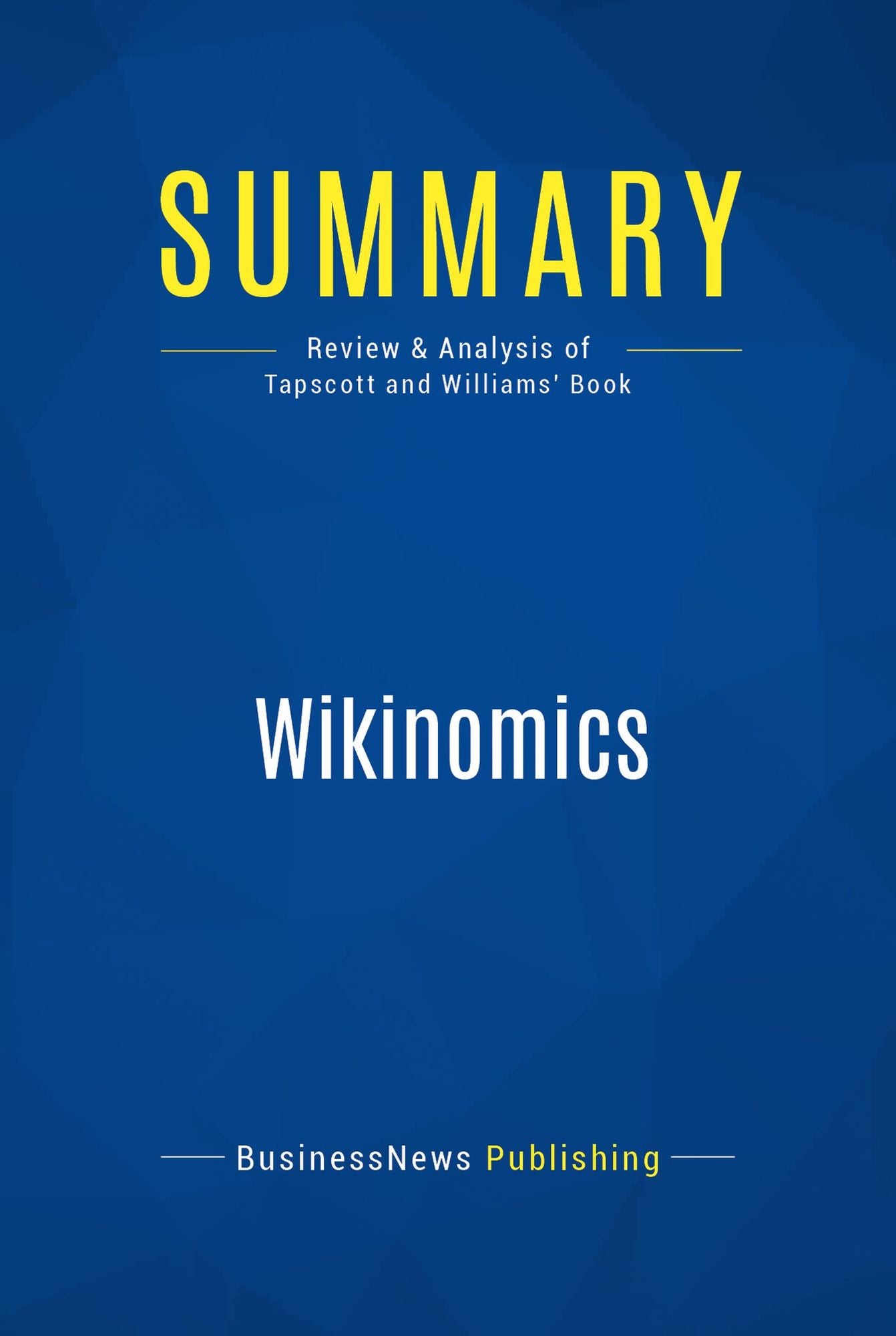Summary: Wikinomics: Review and Analysis of Tapscott and Williams' Book
