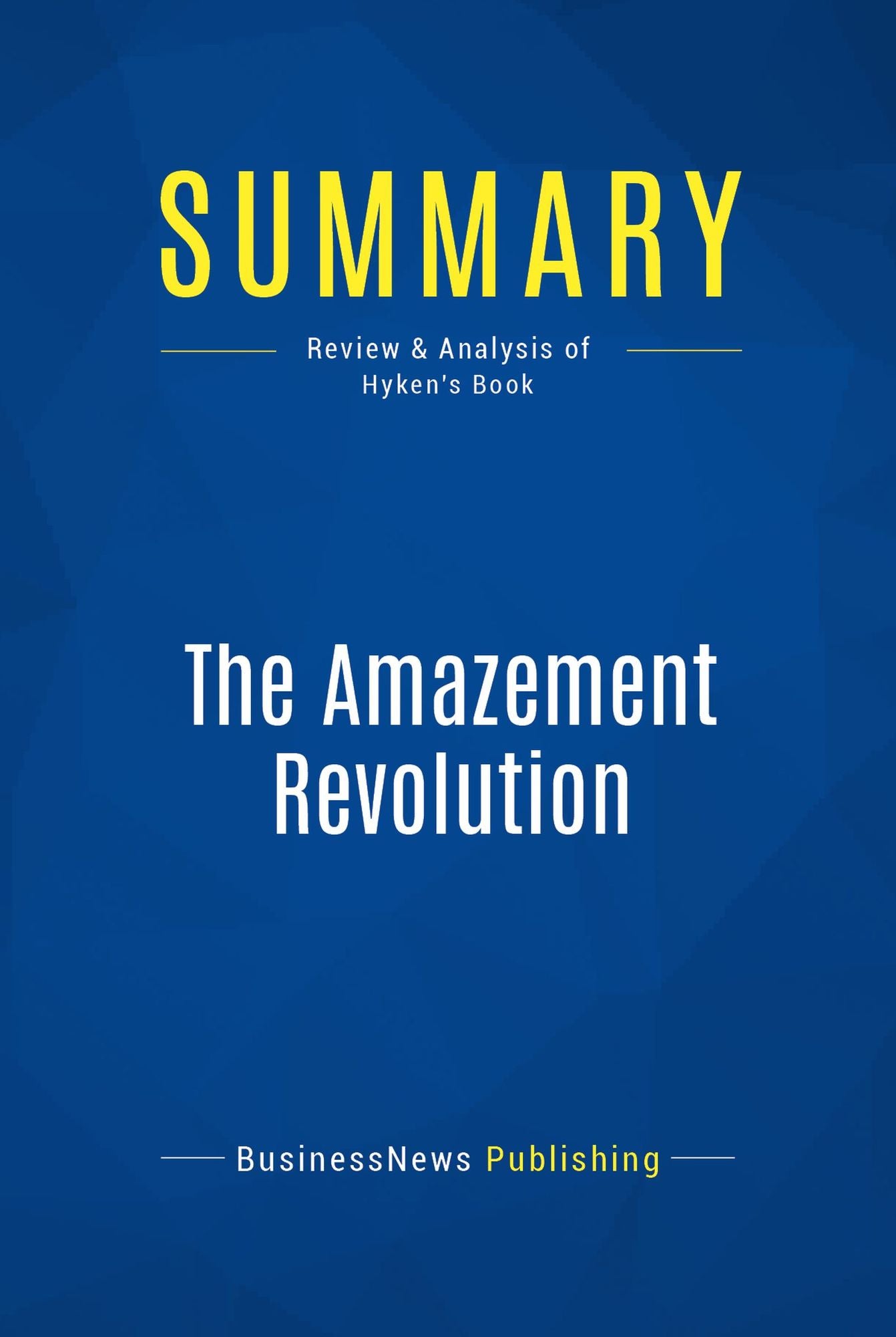 Summary: The Amazement Revolution: Review and Analysis of Hyken's Book