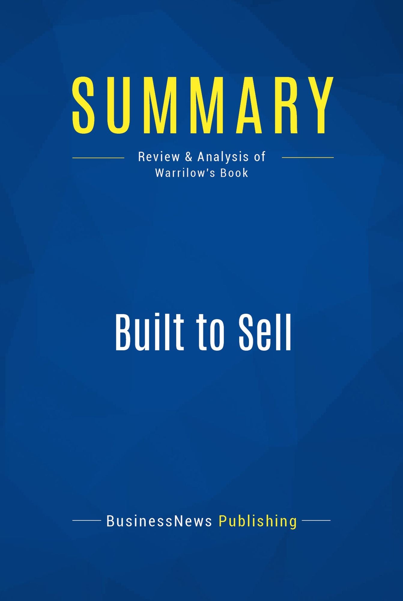 Summary: Built to Sell: Review and Analysis of Warrilow's Book
